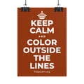 KEEP CALM AND COLOR OUTSIDE THE LINES Poster