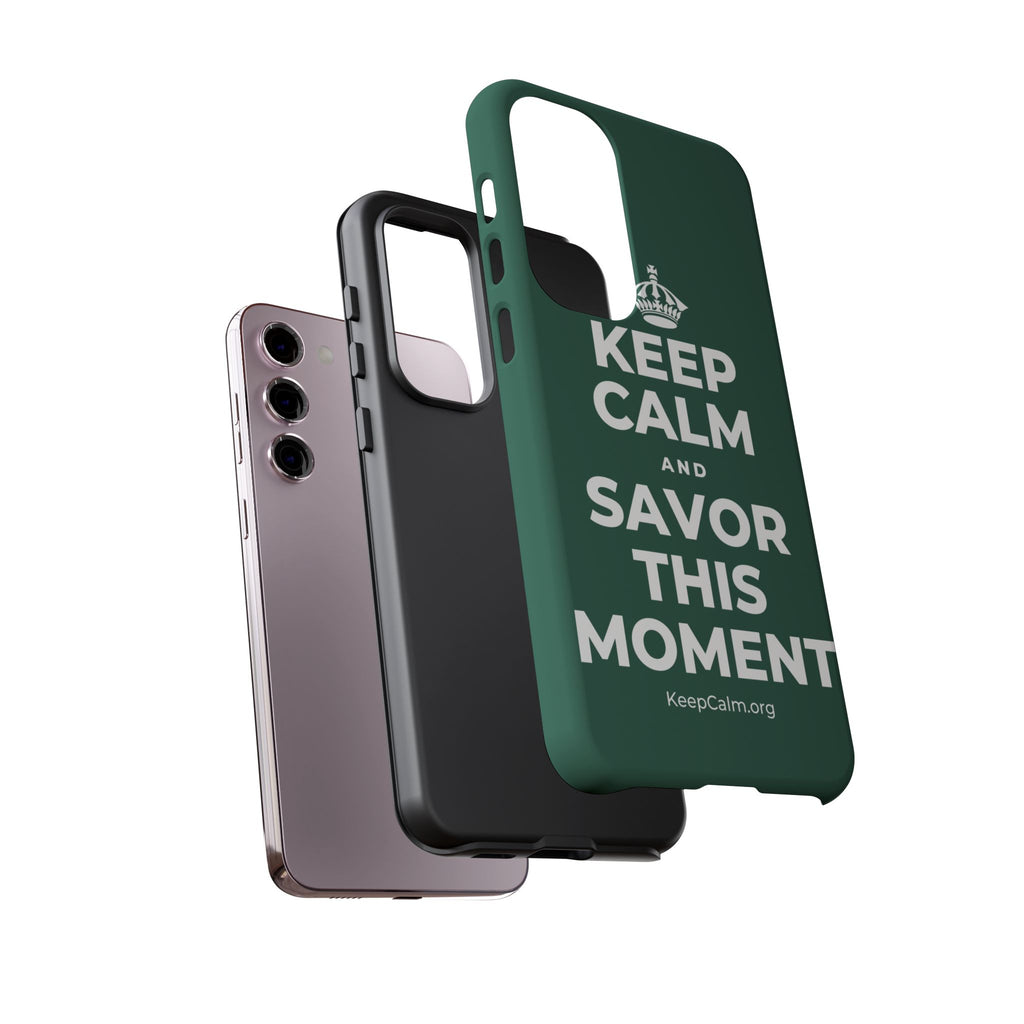 KEEP CALM AND SAVOR THIS MOMENT Phone Case