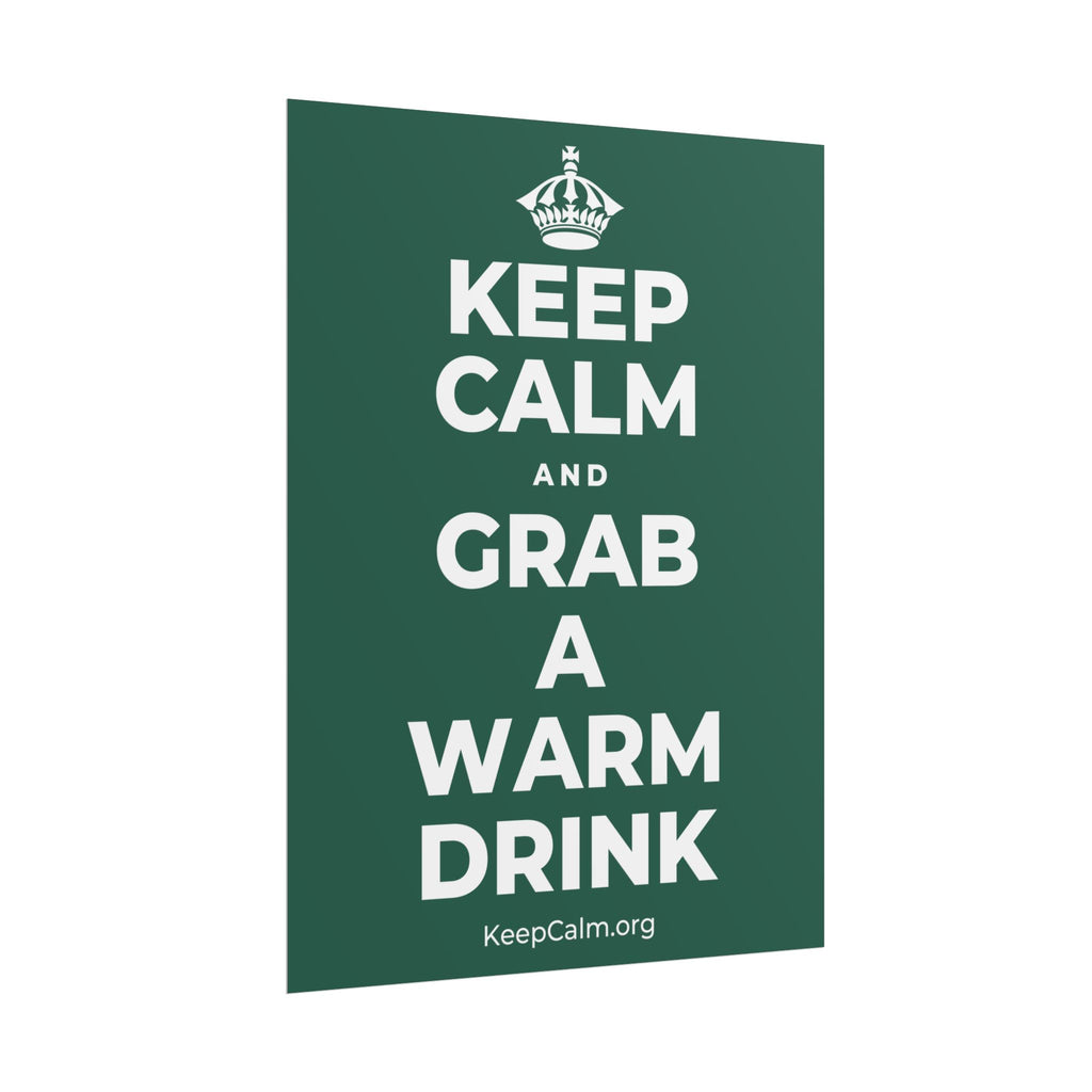 KEEP CALM AND GRAB A WARM DRINK Poster