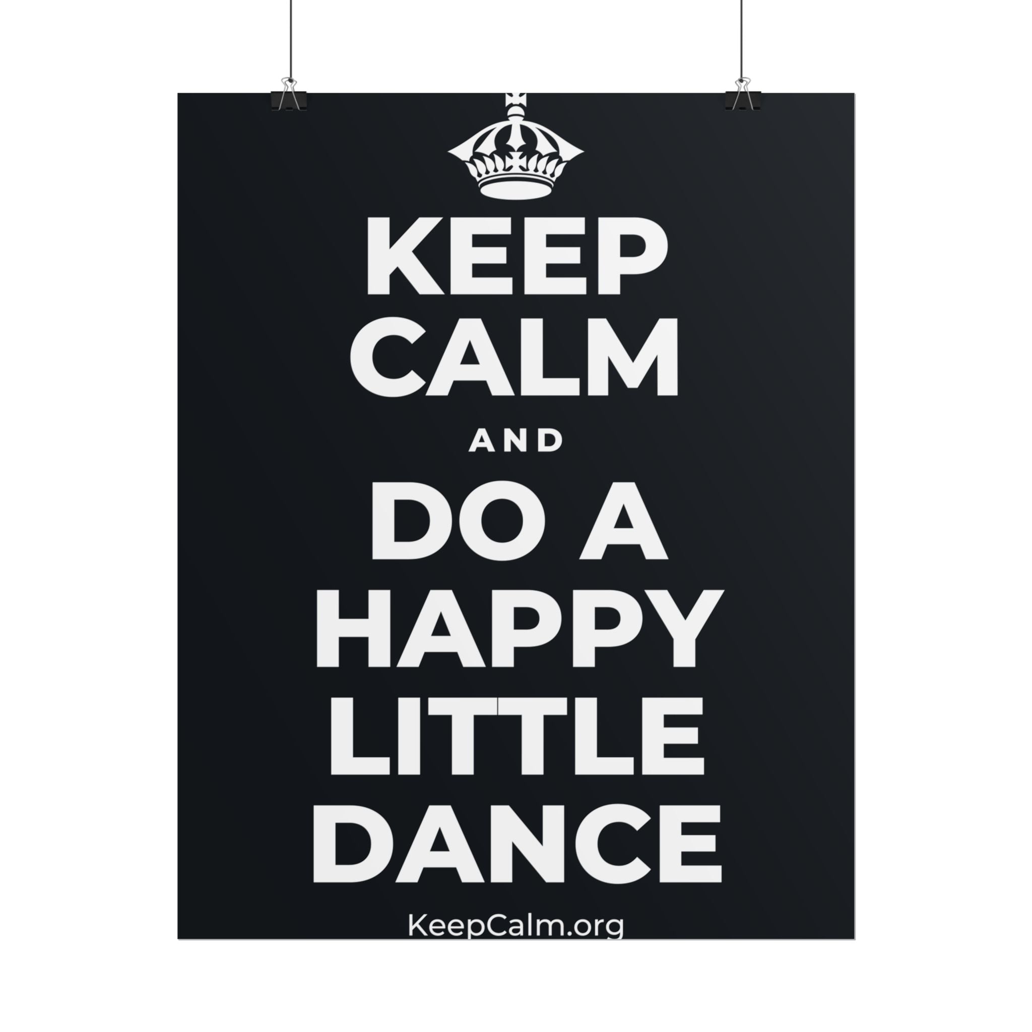 KEEP CALM AND DO A HAPPY LITTLE DANCE Poster (Dark)