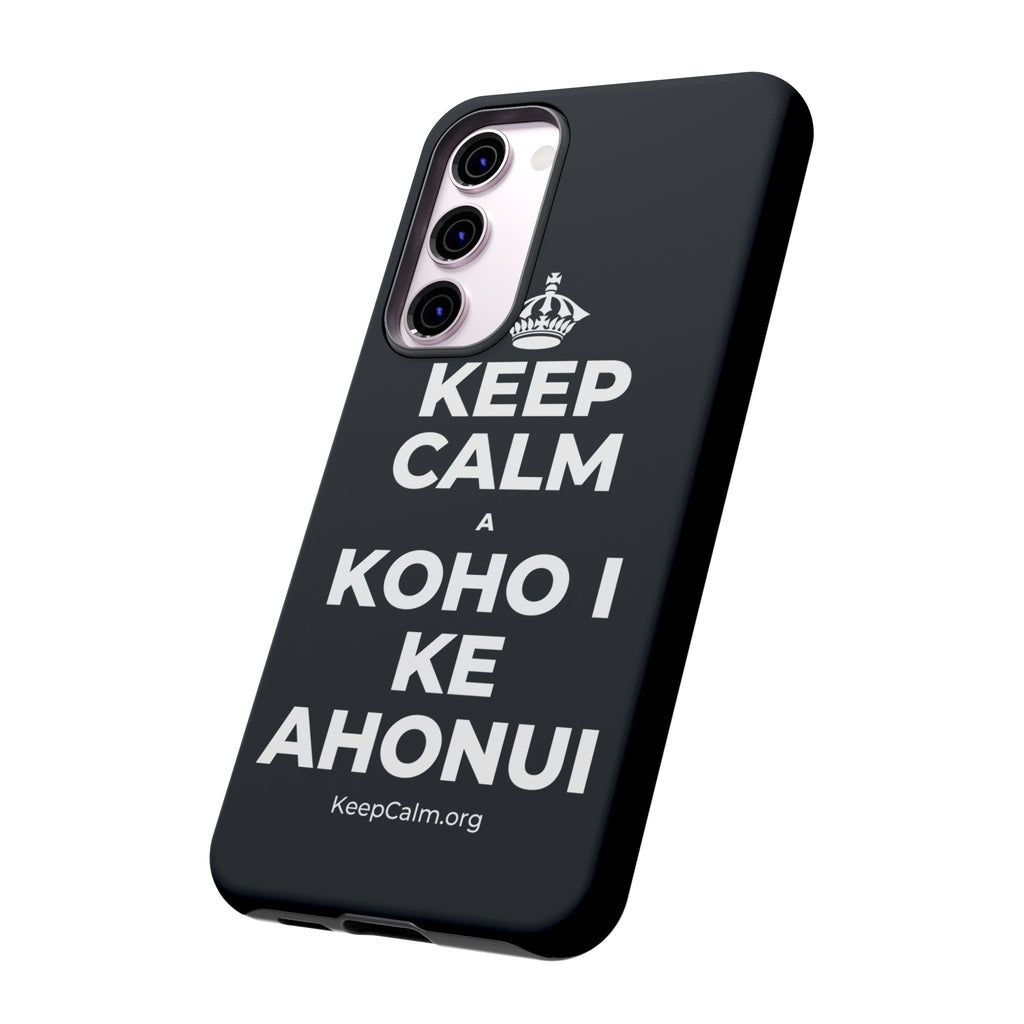 KEEP CALM A KOHO I KE AHONUI Phone Case (Dark)