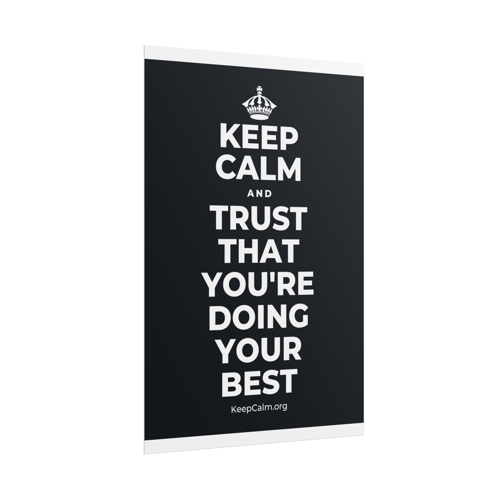 KEEP CALM AND TRUST THAT YOU'RE DOING YOUR BEST Poster (Dark)