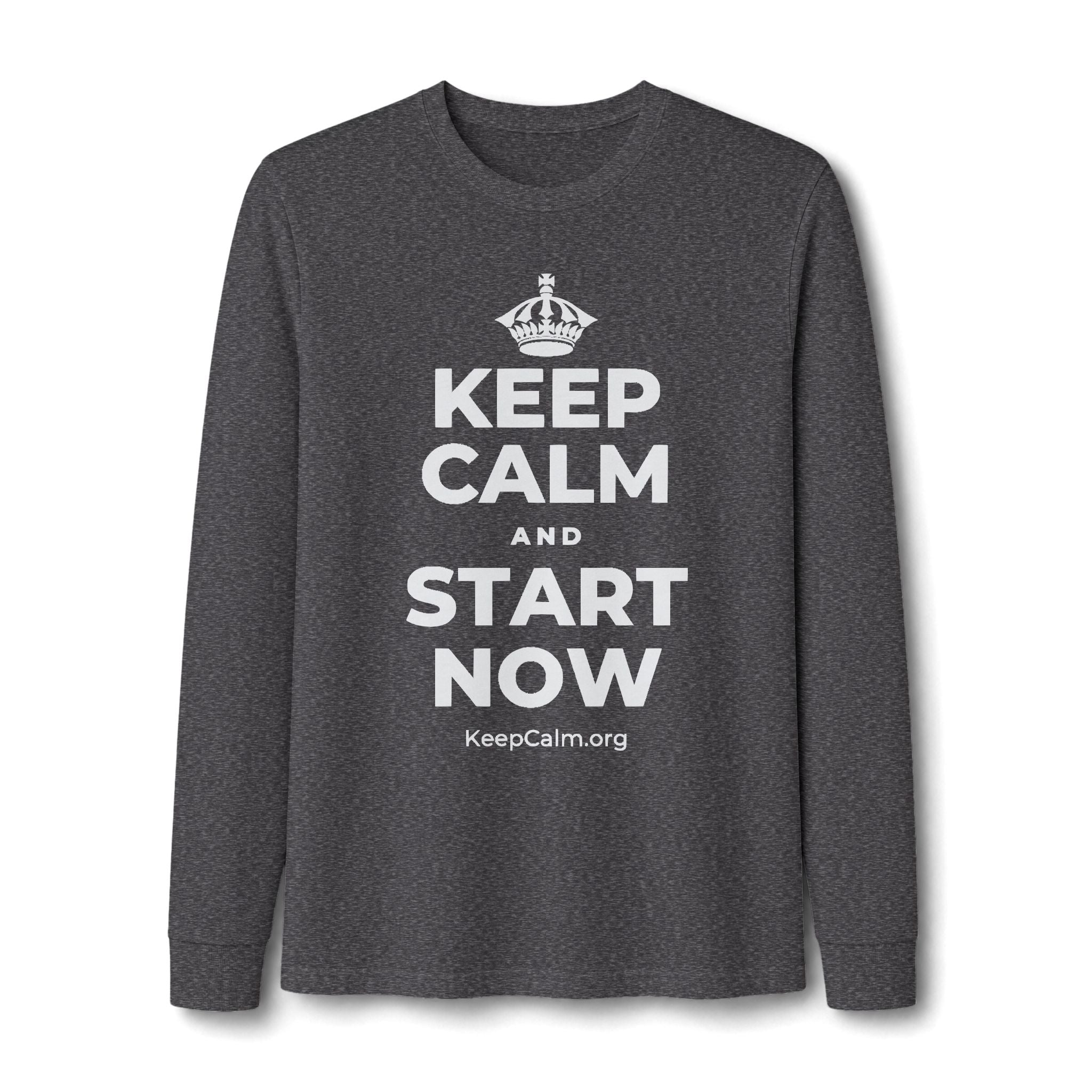 KEEP CALM AND START NOW Long Sleeve Tee