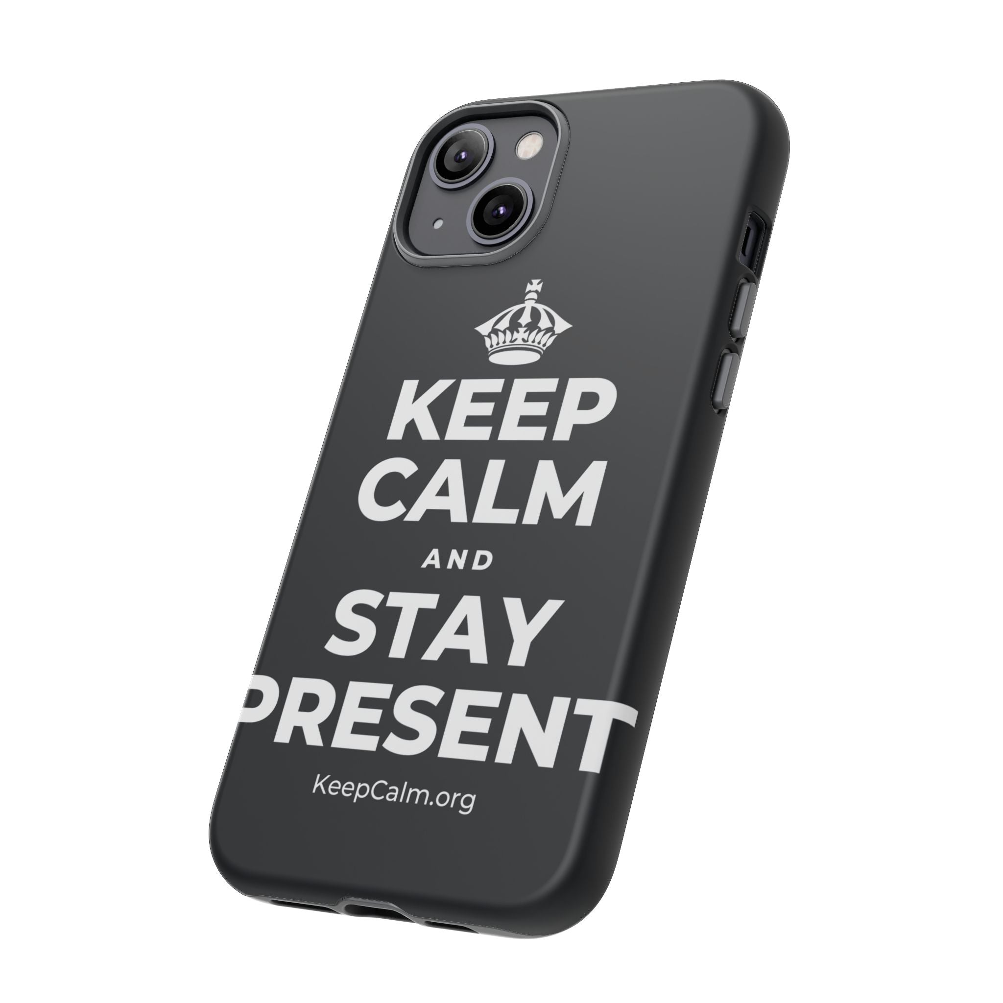 KEEP CALM AND STAY PRESENT Phone Case (Dark)