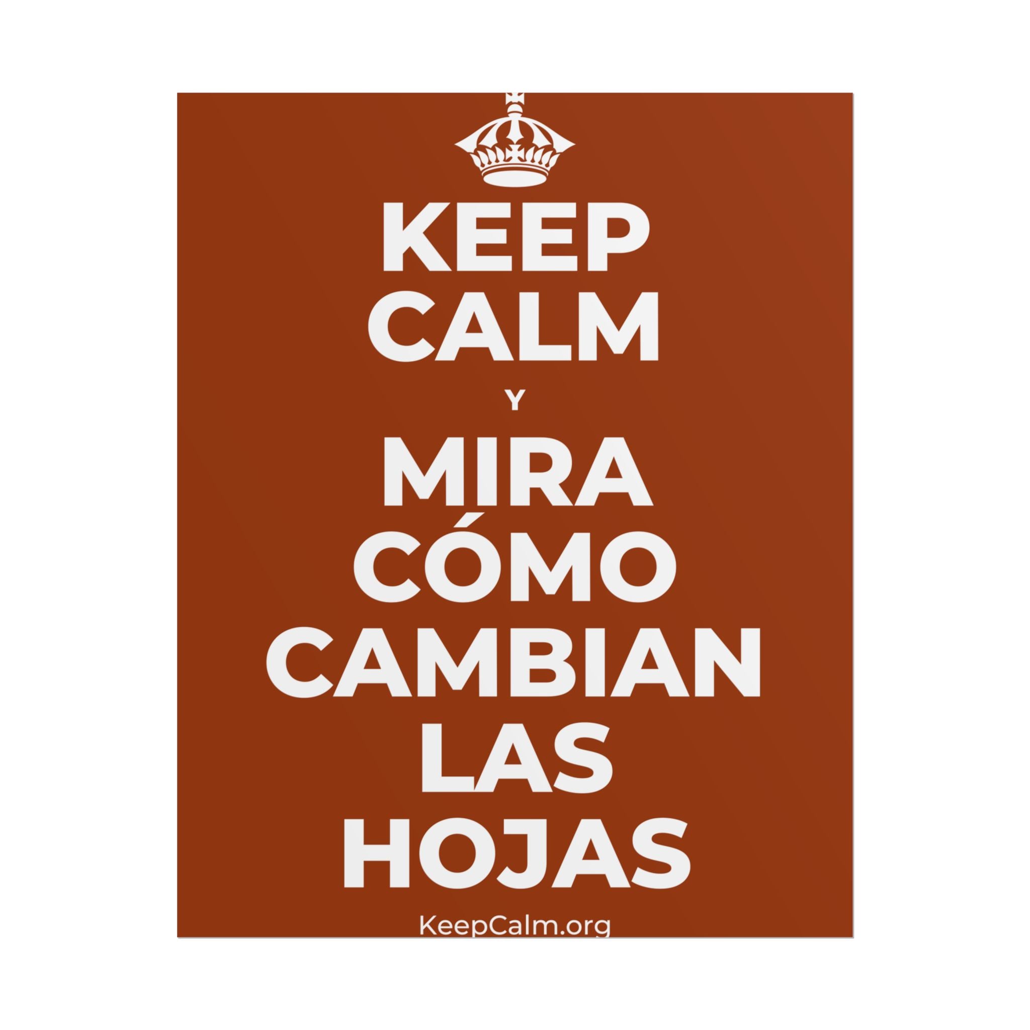 KEEP CALM Y MIRA CÓMO CAMBIAN LAS HOJAS Poster