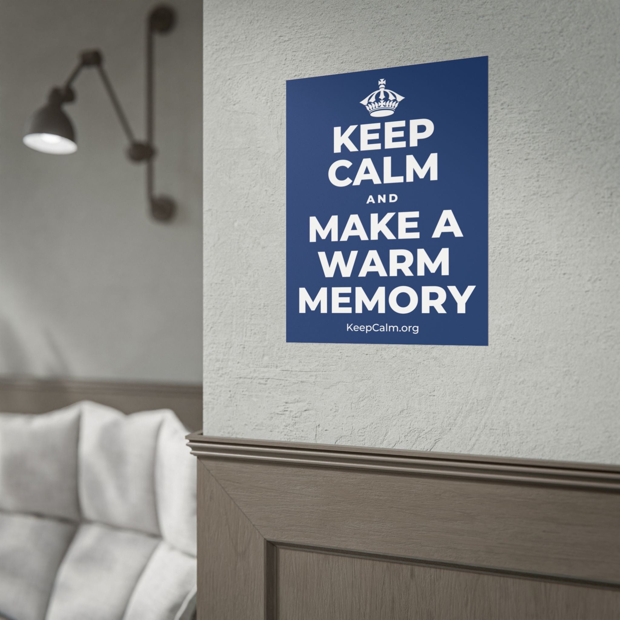 KEEP CALM AND MAKE A WARM MEMORY Poster