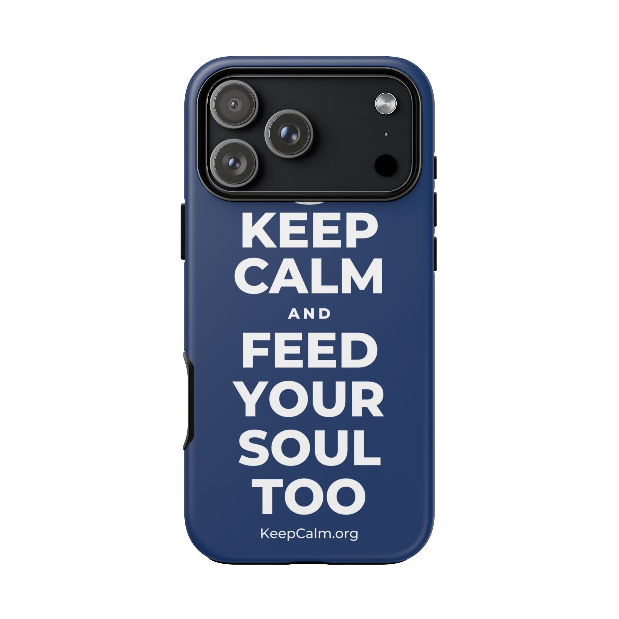 KEEP CALM AND FEED YOUR SOUL TOO Phone Case