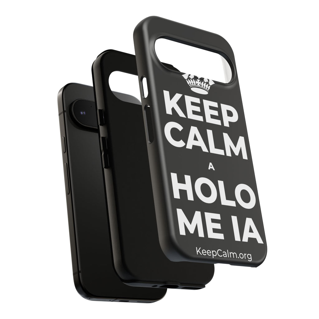 KEEP CALM A HOLO ME IA Phone Case