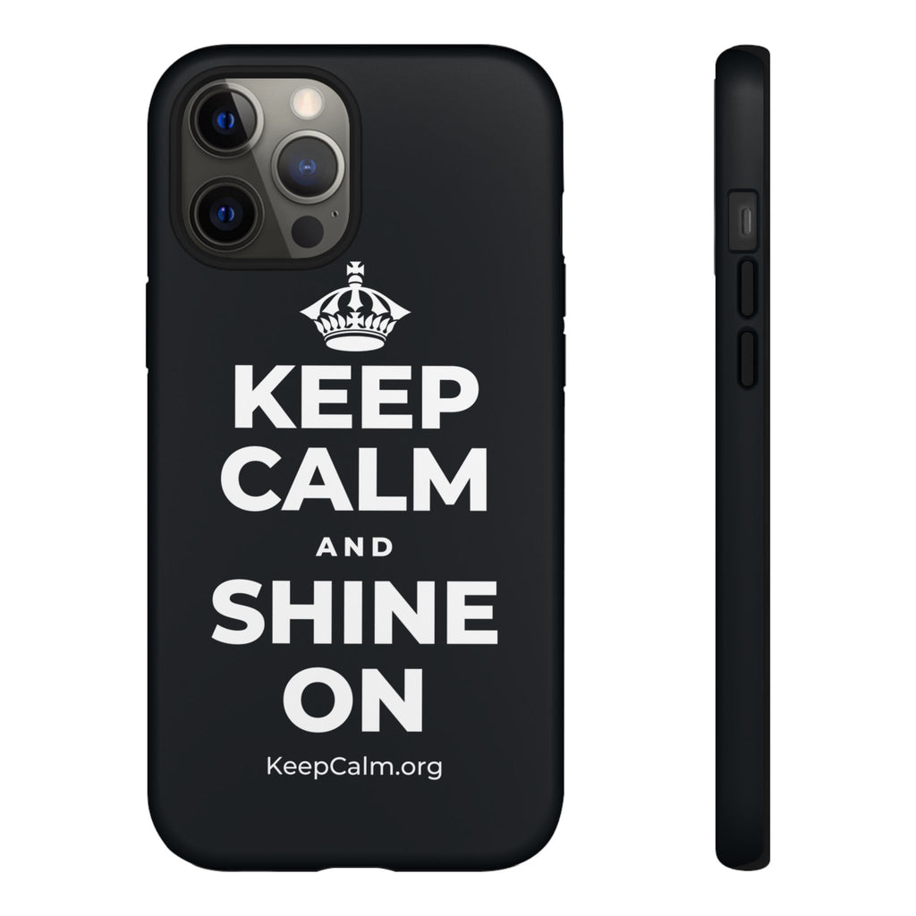 KEEP CALM AND SHINE ON Phone Case (Dark)