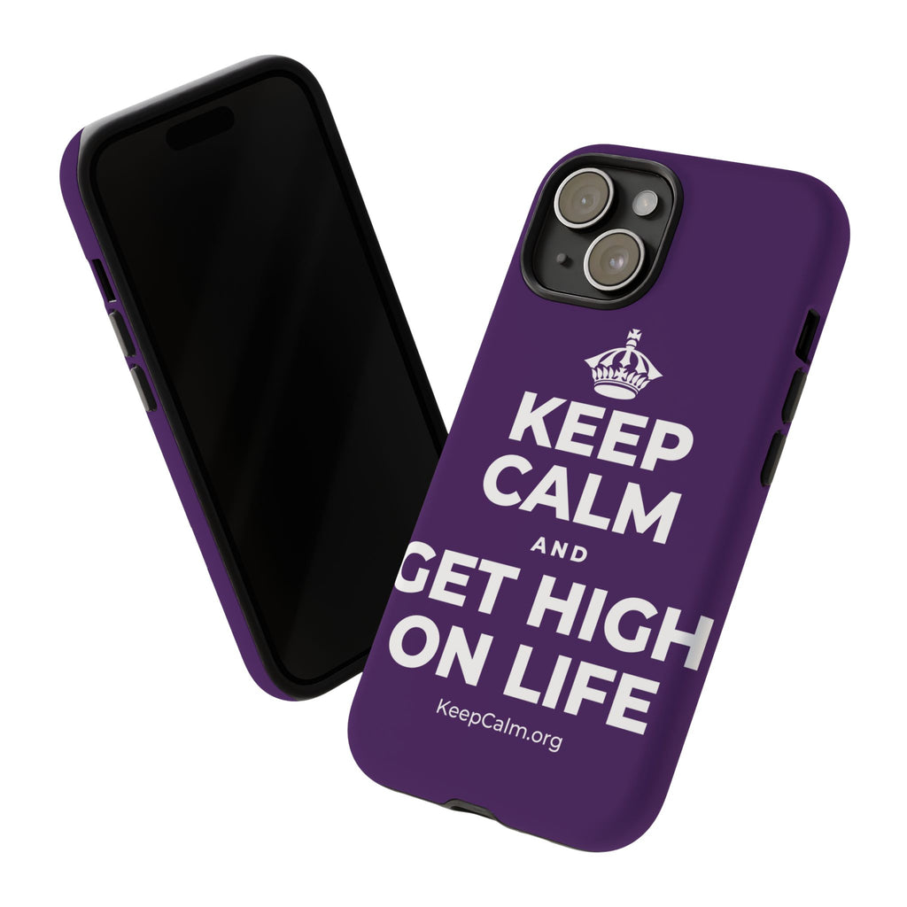 KEEP CALM AND GET HIGH ON LIFE Phone Case