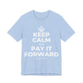 KEEP CALM AND PAY IT FORWARD T-Shirt (Baby Blue–Silver)