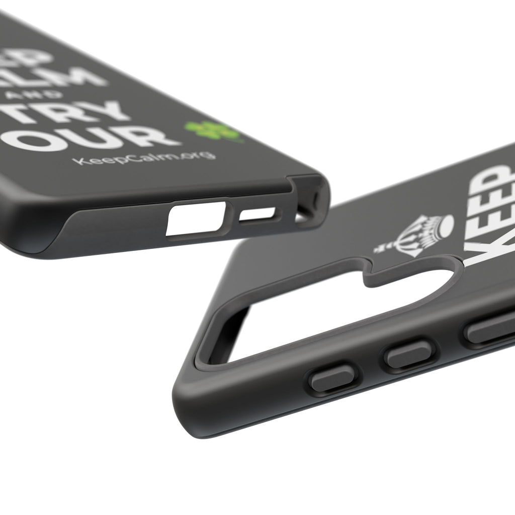 KEEP CALM AND TRY YOUR 🍀 Phone Case
