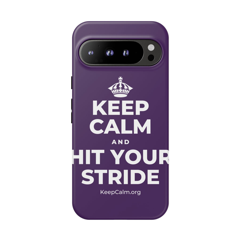 KEEP CALM AND HIT YOUR STRIDE Phone Case