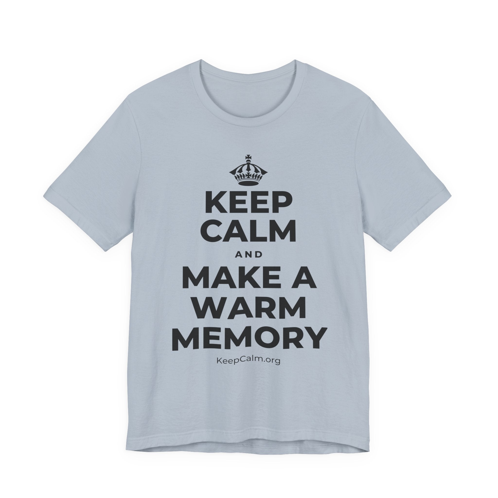 KEEP CALM AND MAKE A WARM MEMORY T-Shirt (White–Asphalt)