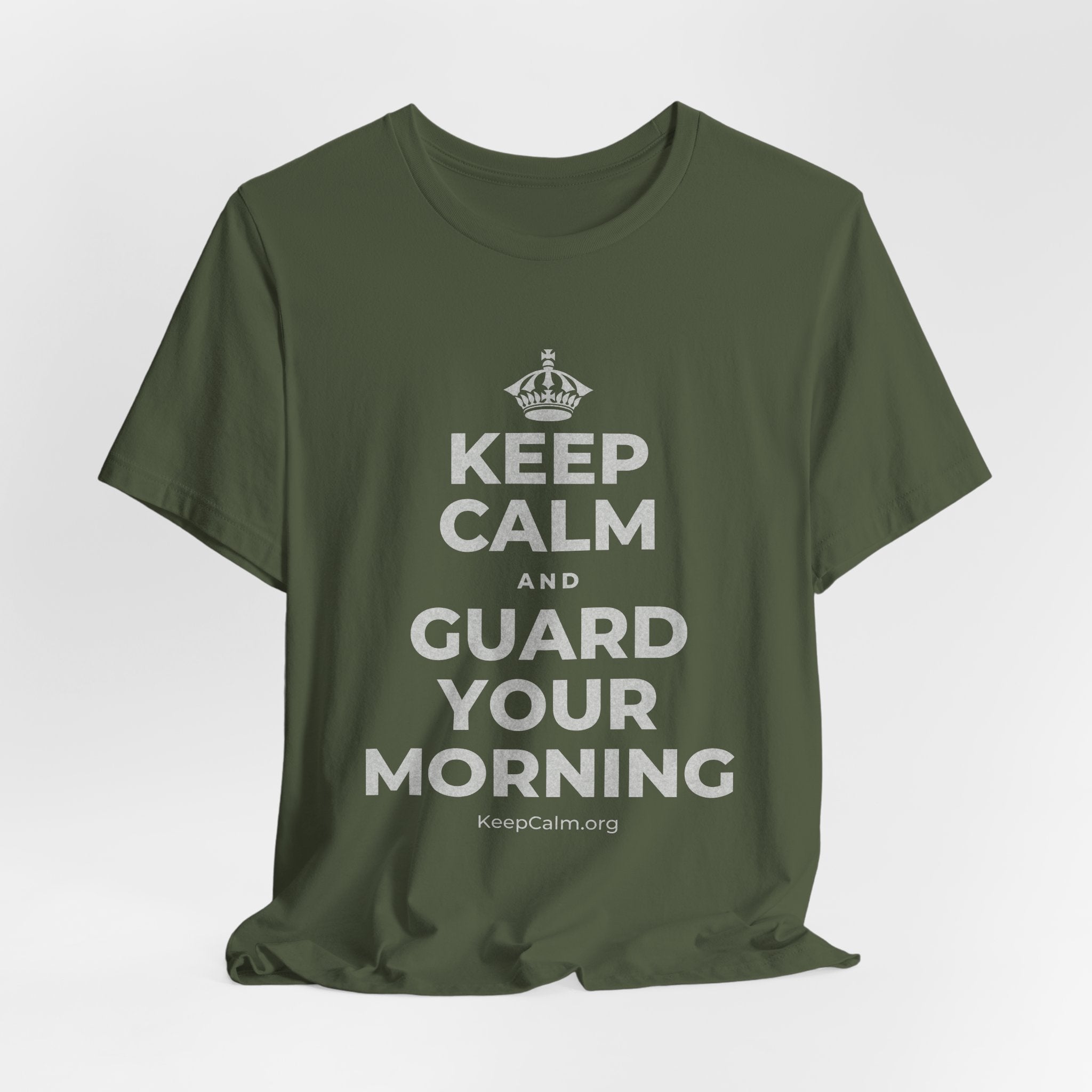 KEEP CALM AND GUARD YOUR MORNING T-Shirt (Military Green–Autumn)