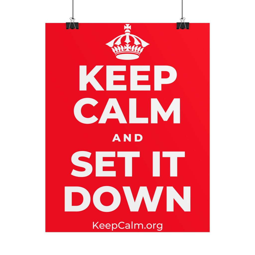 KEEP CALM AND SET IT DOWN Poster