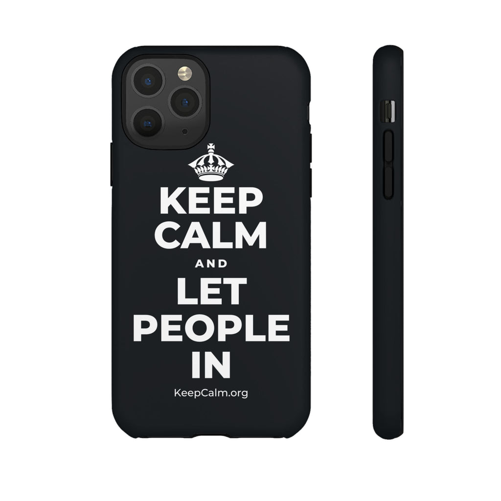 KEEP CALM AND LET PEOPLE IN Phone Case (Dark)