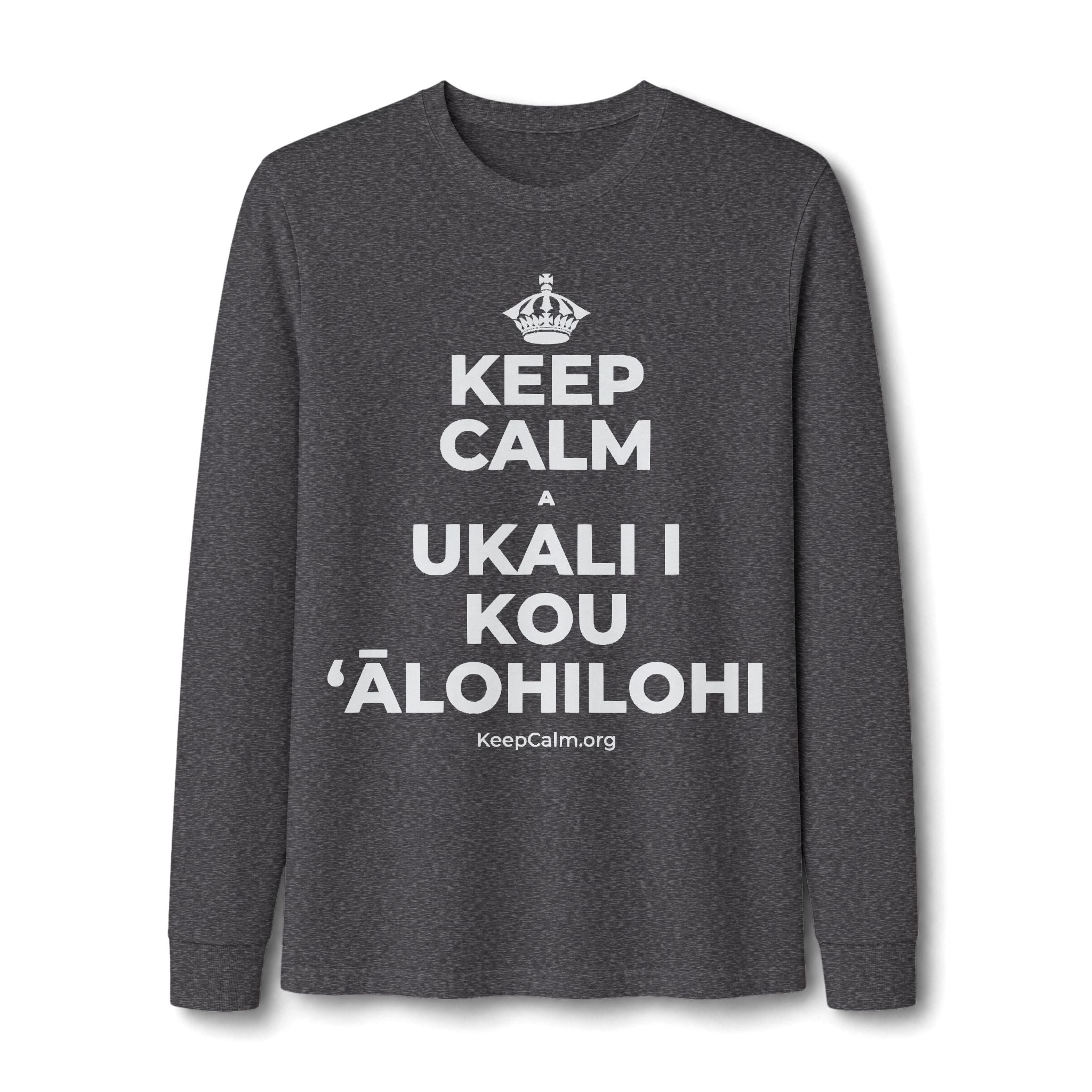 KEEP CALM A UKALI I KOU ʻĀLOHILOHI Long Sleeve Tee