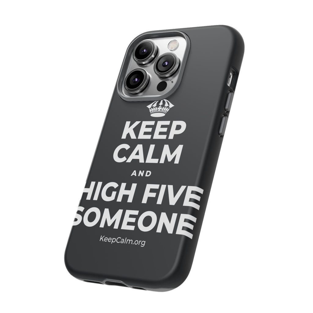 KEEP CALM AND HIGH FIVE SOMEONE Phone Case (Dark)