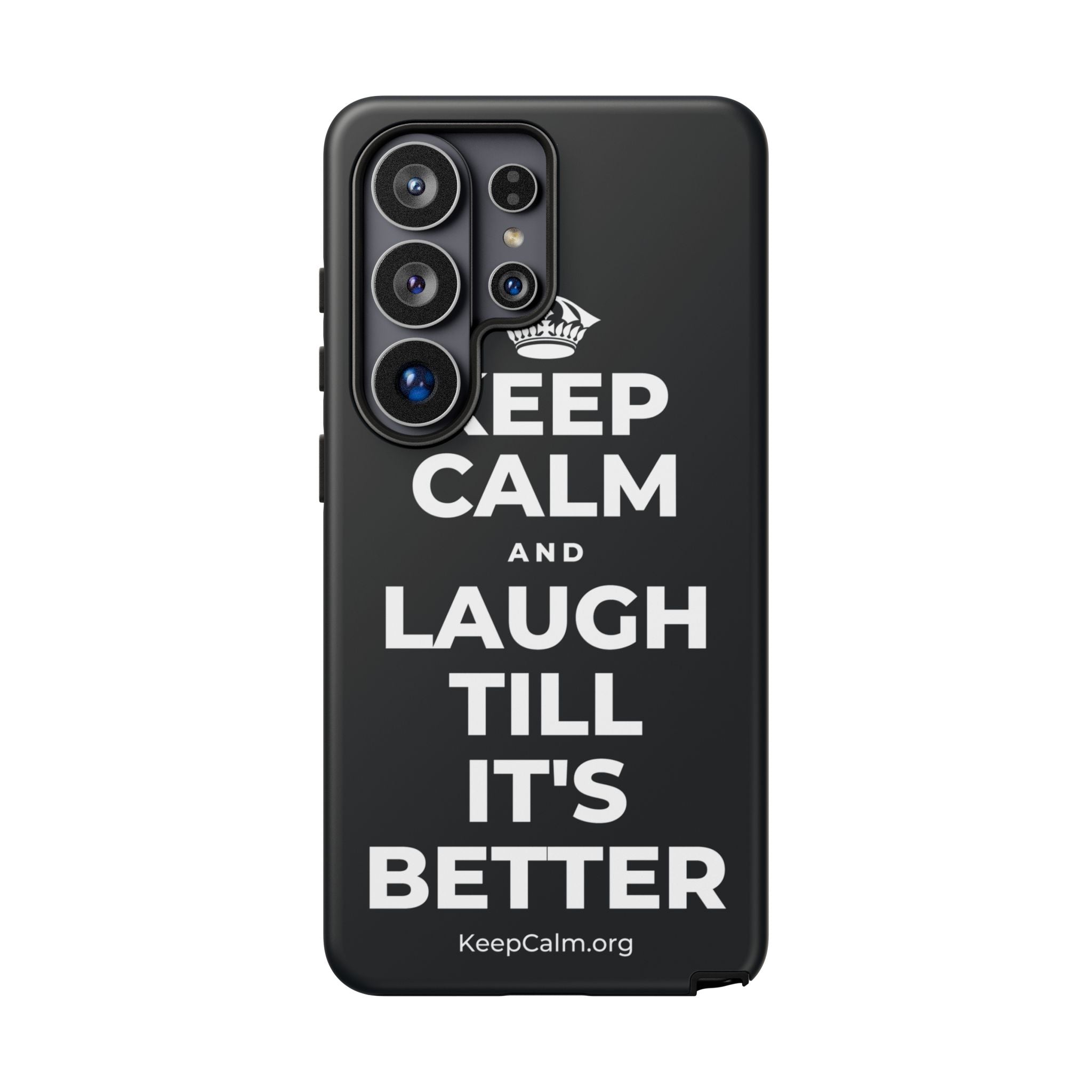 KEEP CALM AND LAUGH TILL IT'S BETTER Phone Case (Dark)