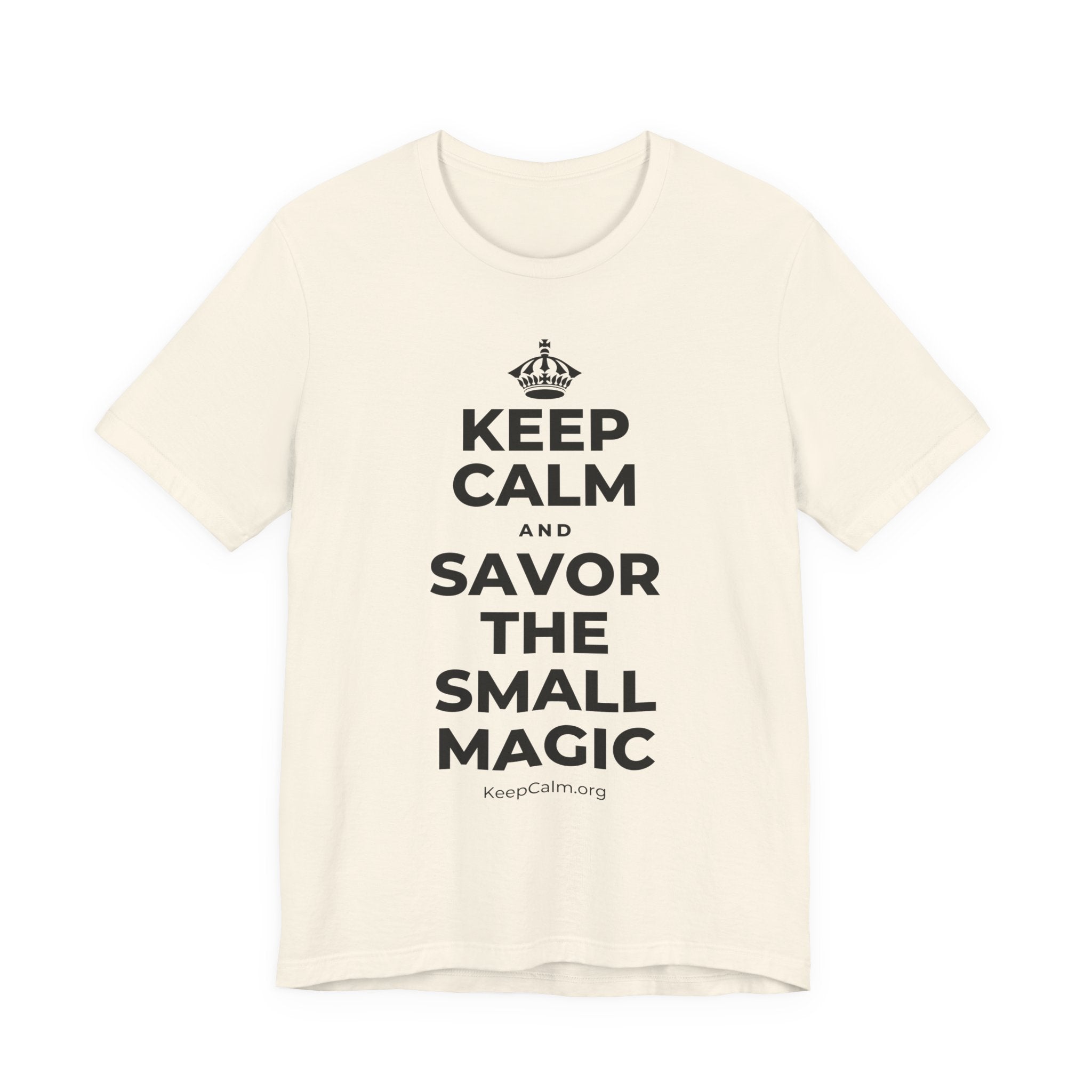 KEEP CALM AND SAVOR THE SMALL MAGIC T-Shirt (White–Asphalt)