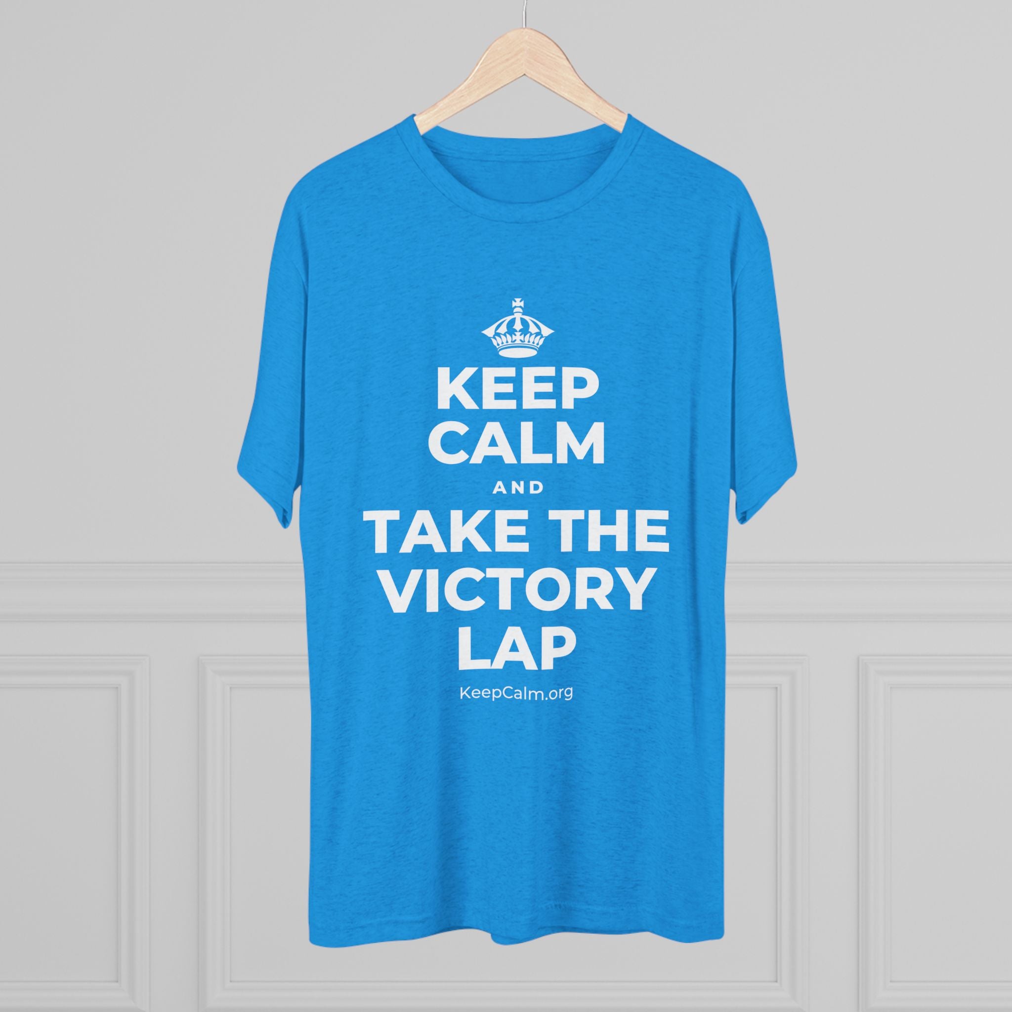 KEEP CALM AND TAKE THE VICTORY LAP Tri-Blend Tee