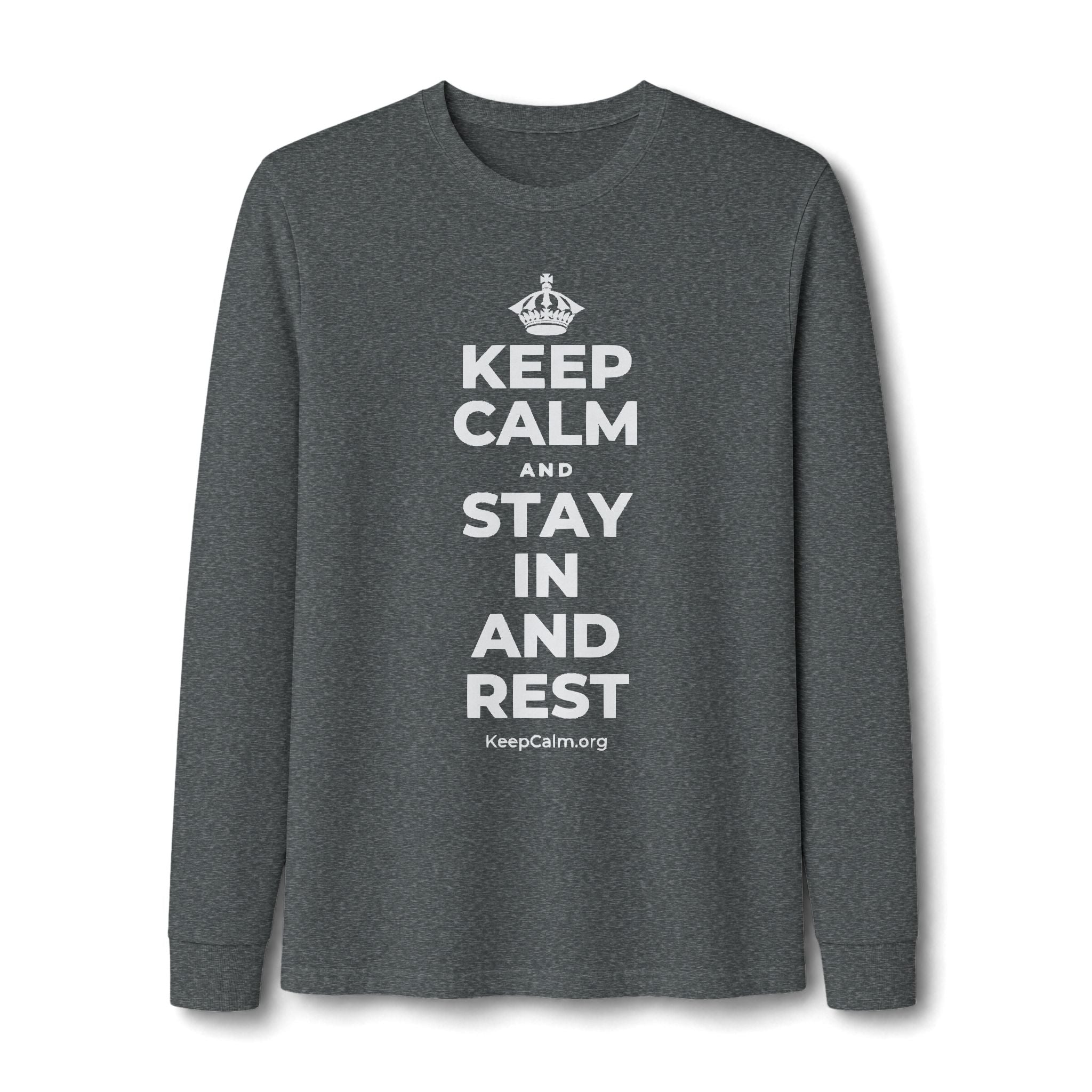 KEEP CALM AND STAY IN AND REST Long Sleeve Tee