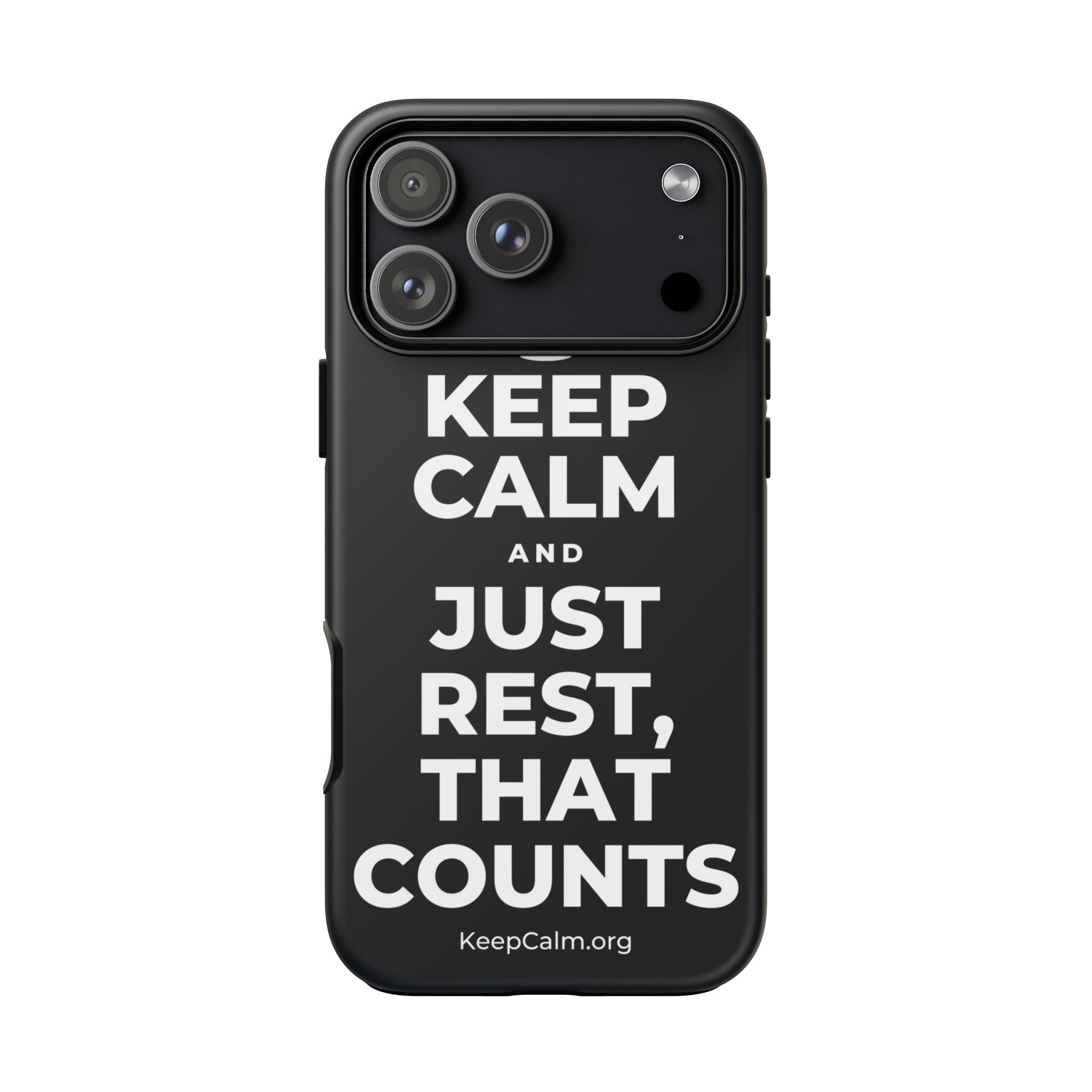 KEEP CALM AND JUST REST, THAT COUNTS Phone Case (Dark)