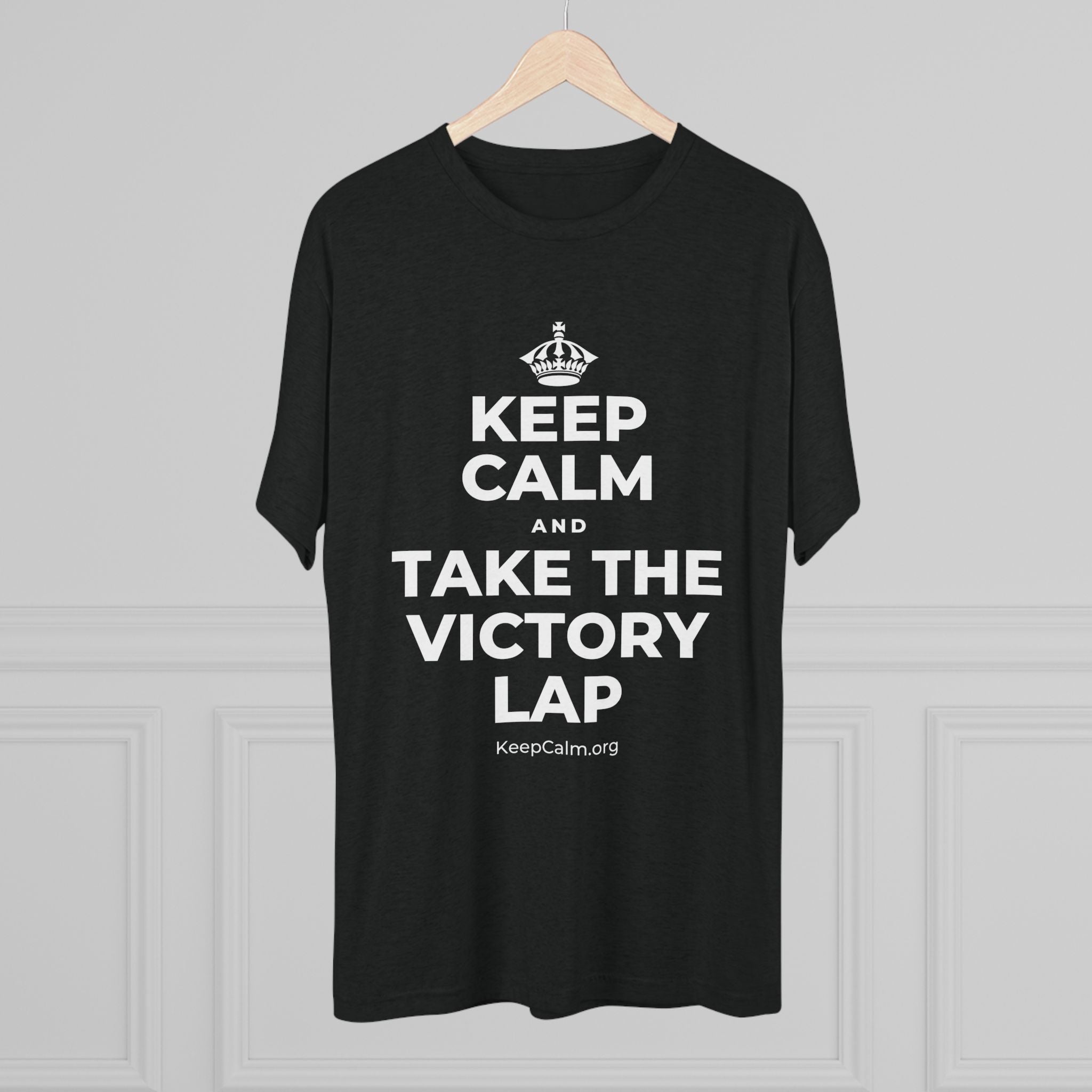 KEEP CALM AND TAKE THE VICTORY LAP Tri-Blend Tee