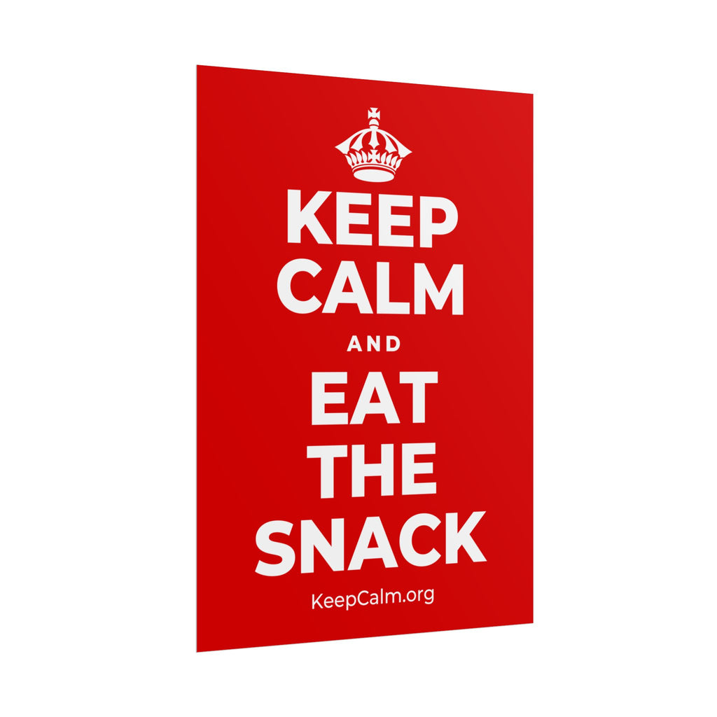 KEEP CALM AND EAT THE SNACK Poster