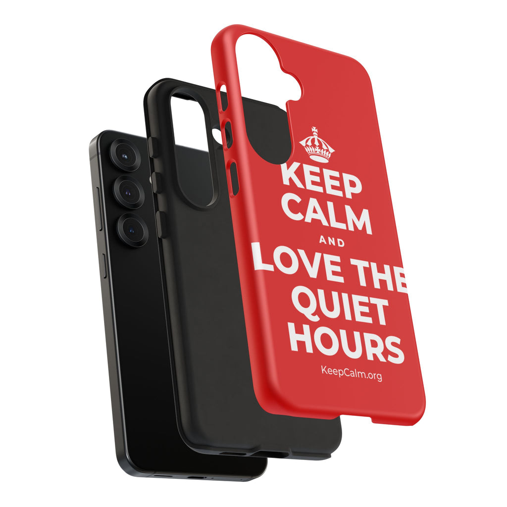 KEEP CALM AND LOVE THE QUIET HOURS Phone Case