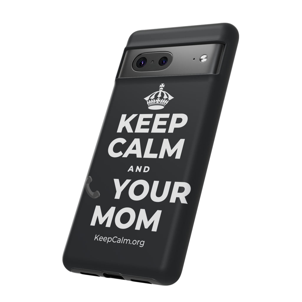 KEEP CALM AND 📞 YOUR MOM Phone Case (Dark)