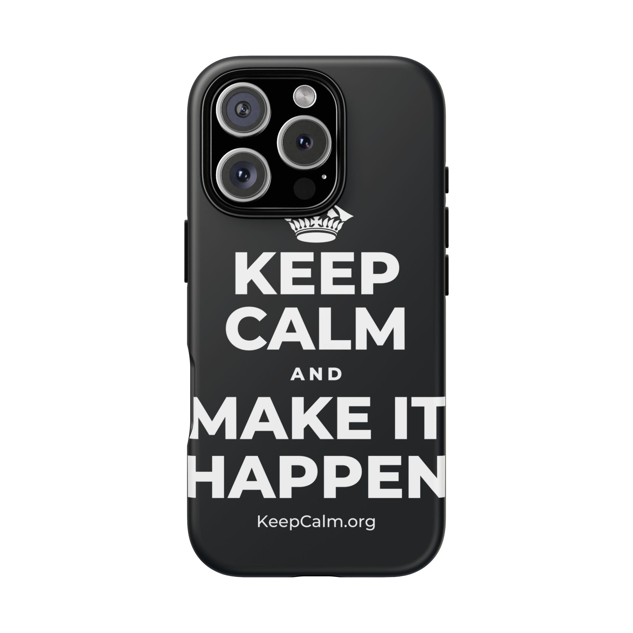 KEEP CALM AND MAKE IT HAPPEN Phone Case (Dark)