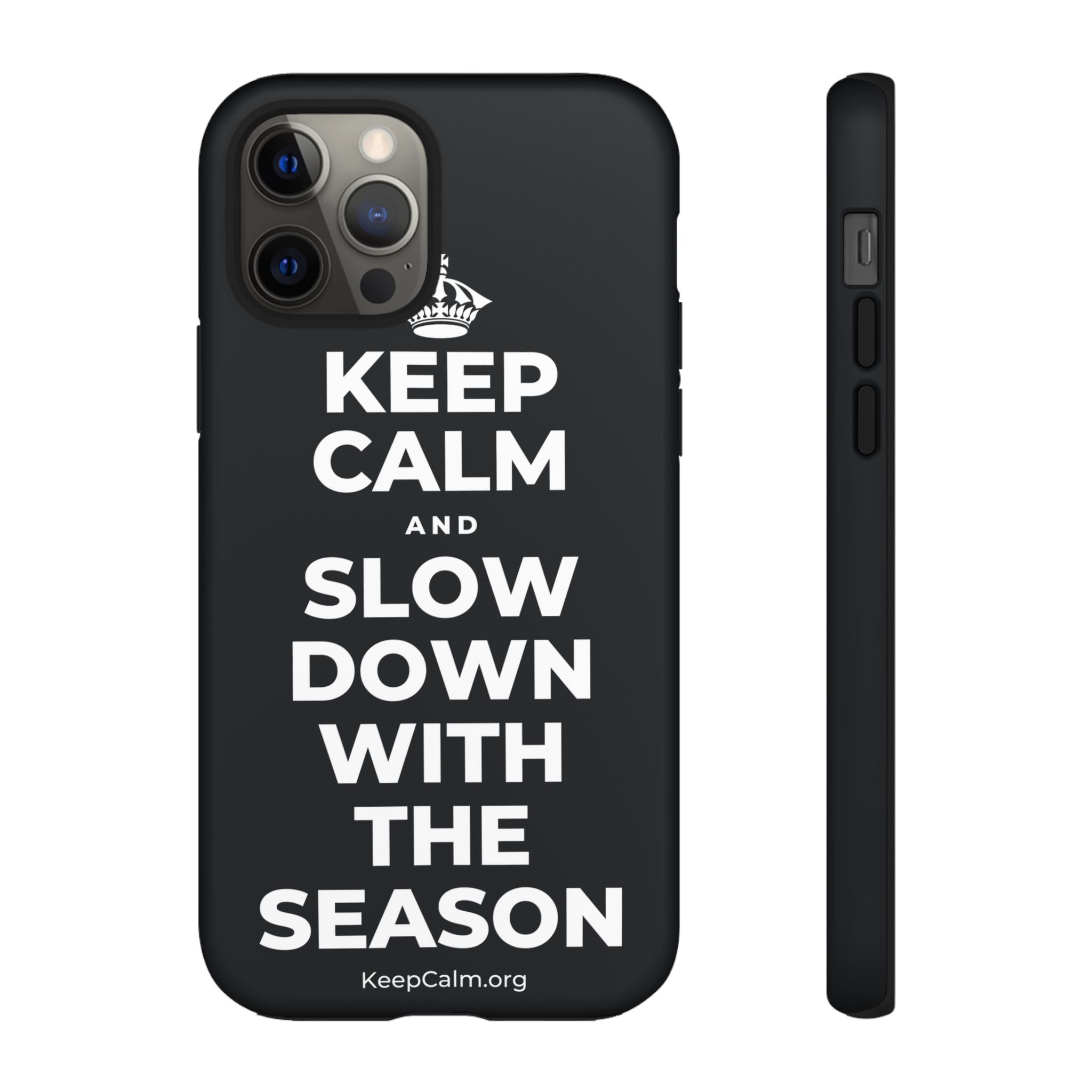 KEEP CALM AND SLOW DOWN WITH THE SEASON Phone Case (Dark)
