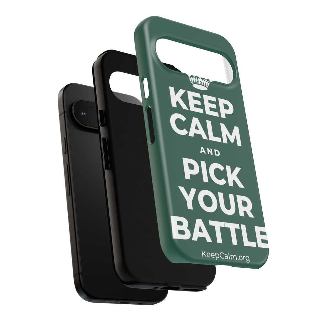 KEEP CALM AND PICK YOUR BATTLE Phone Case