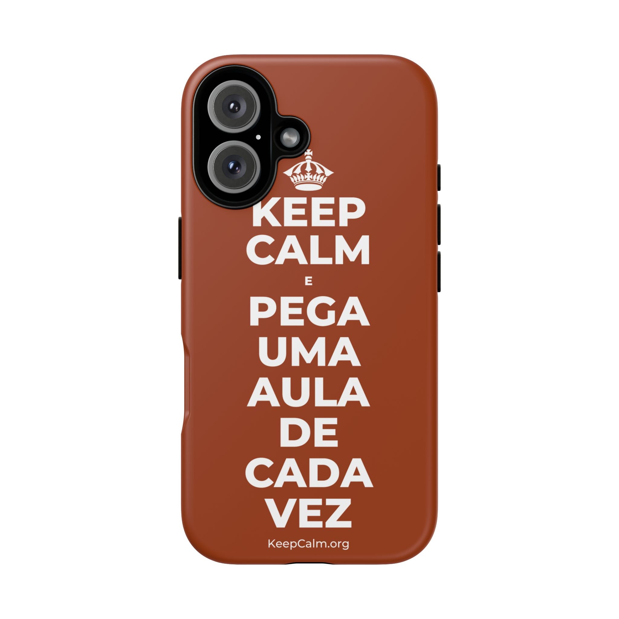 KEEP CALM E PEGA UMA AULA DE CADA VEZ Phone Case