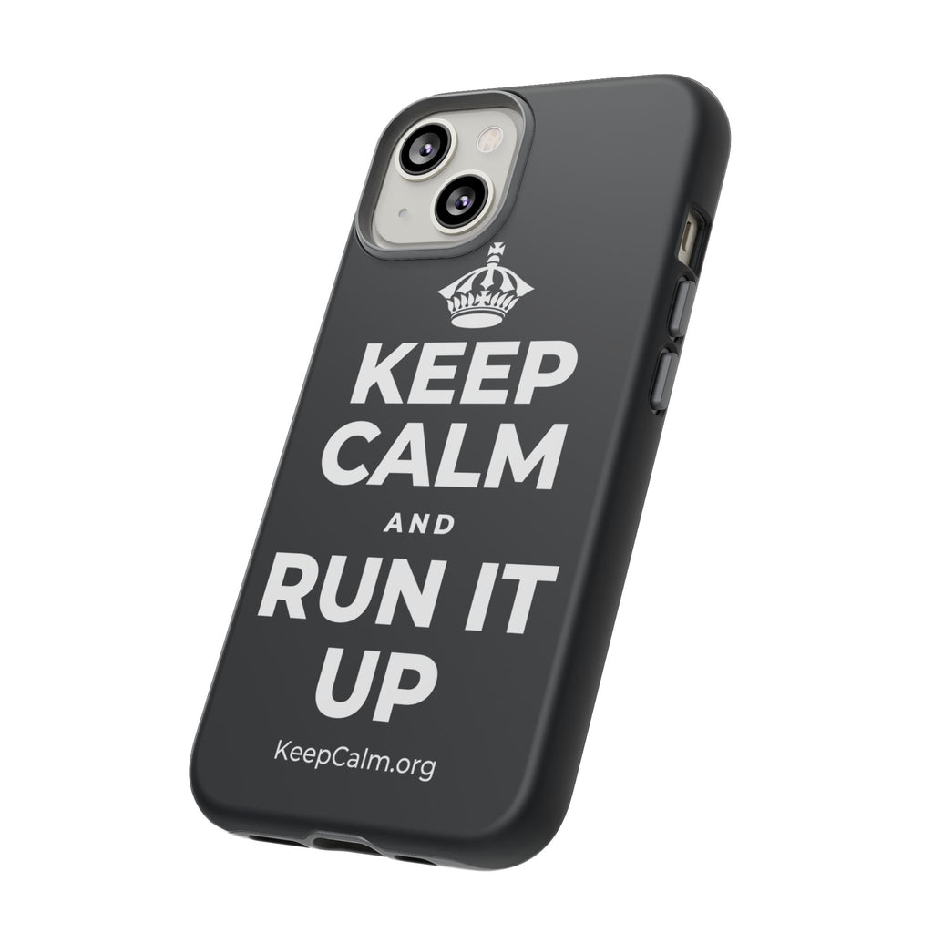 KEEP CALM AND RUN IT UP Phone Case (Dark)