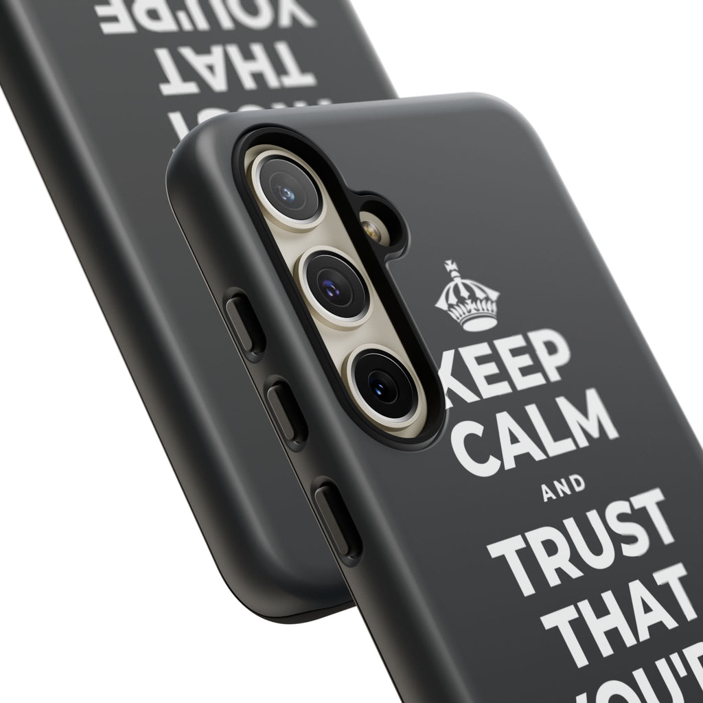 KEEP CALM AND TRUST THAT YOU'RE DOING YOUR BEST Phone Case (Dark)