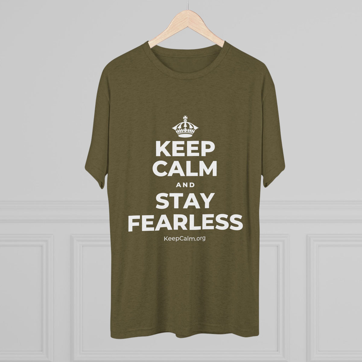 KEEP CALM AND STAY FEARLESS Tri-Blend Tee