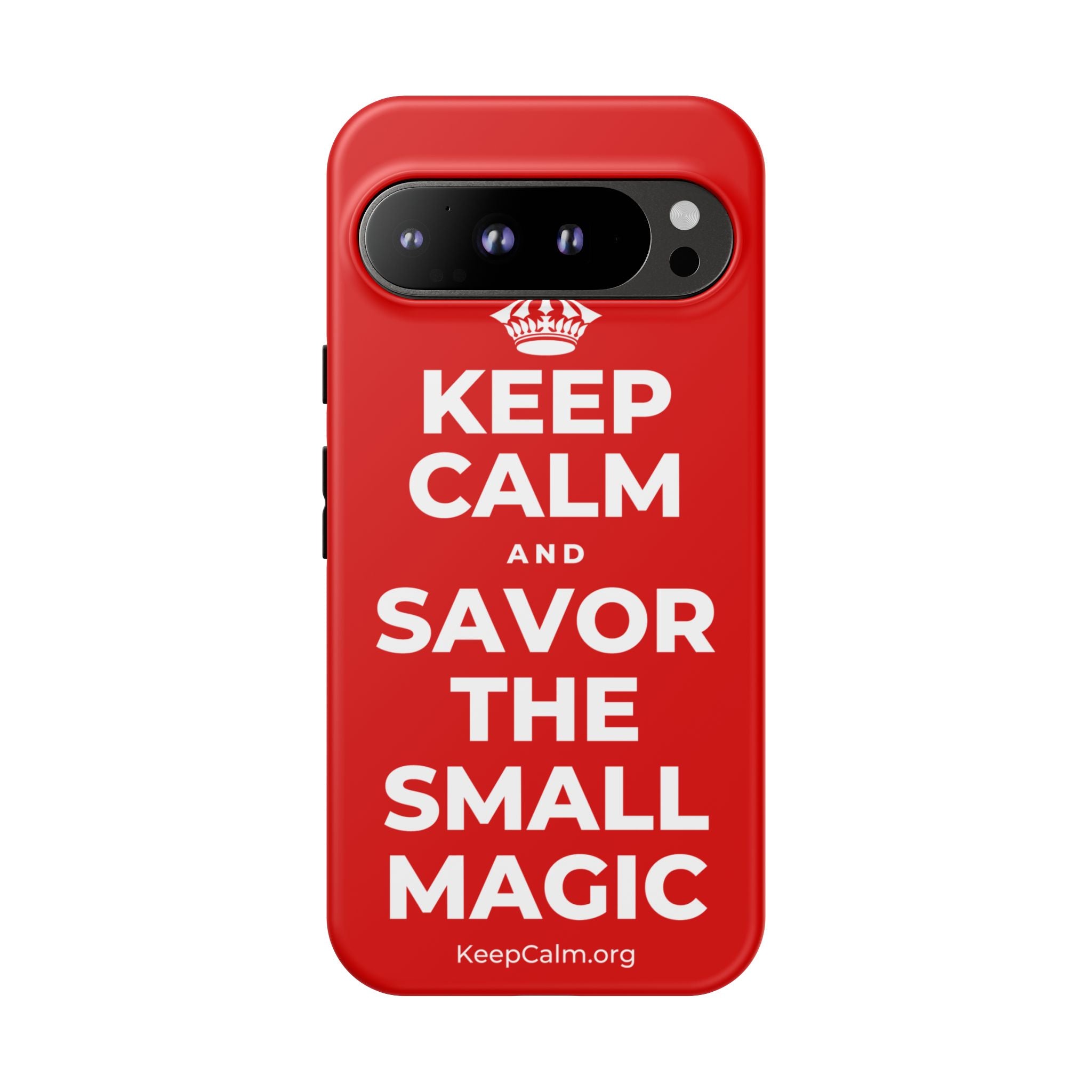 KEEP CALM AND SAVOR THE SMALL MAGIC Phone Case