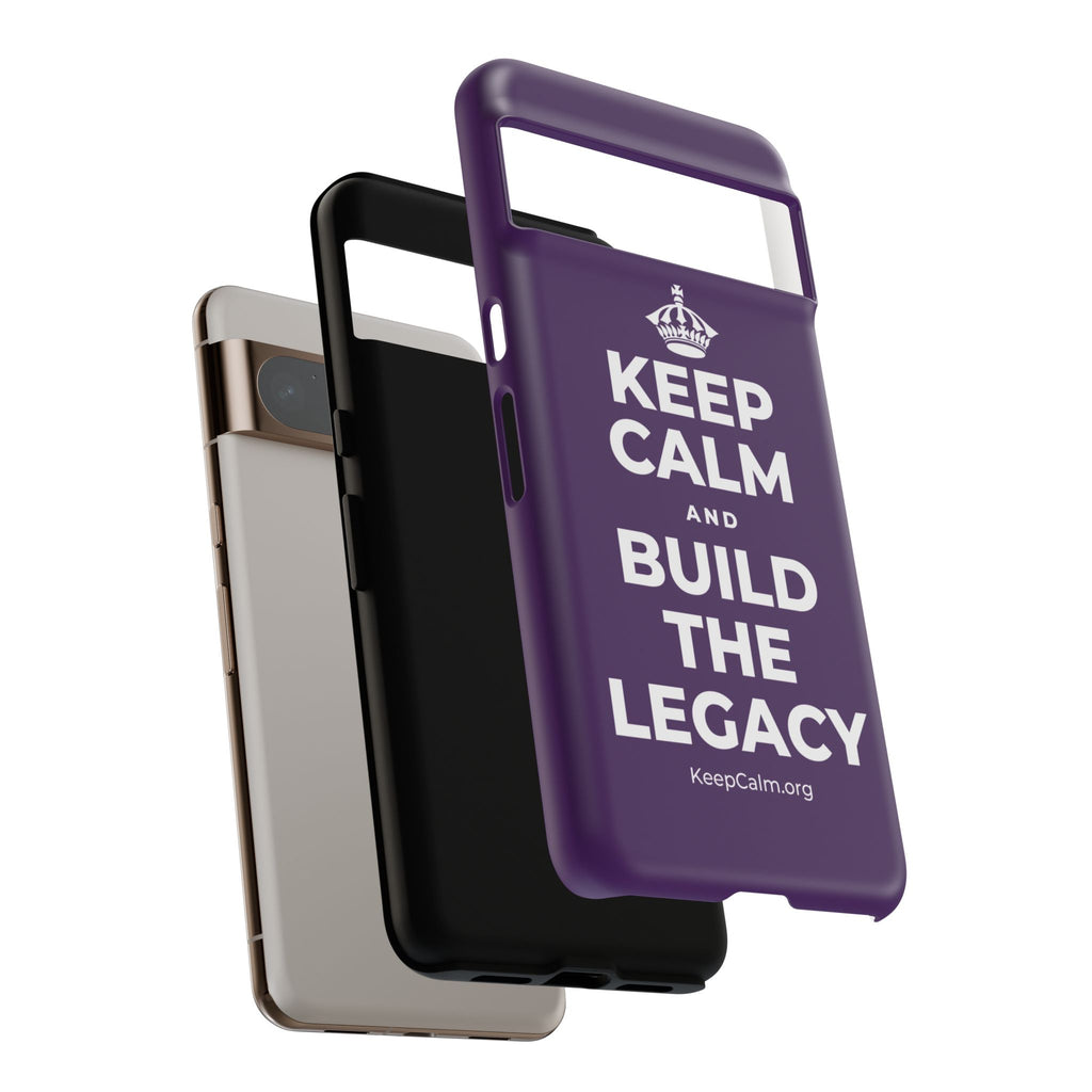 KEEP CALM AND BUILD THE LEGACY Phone Case