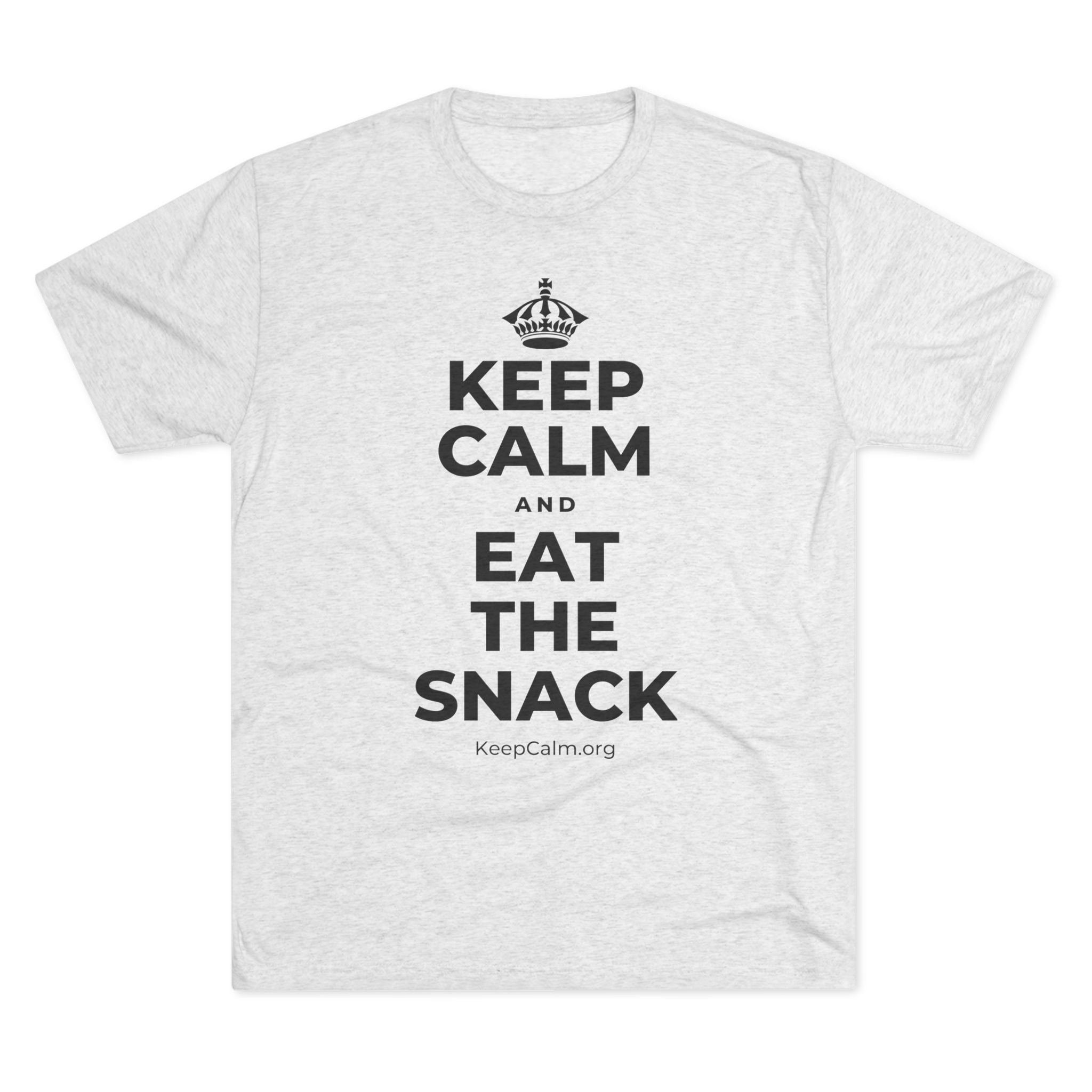 KEEP CALM AND EAT THE SNACK Tri-Blend Tee
