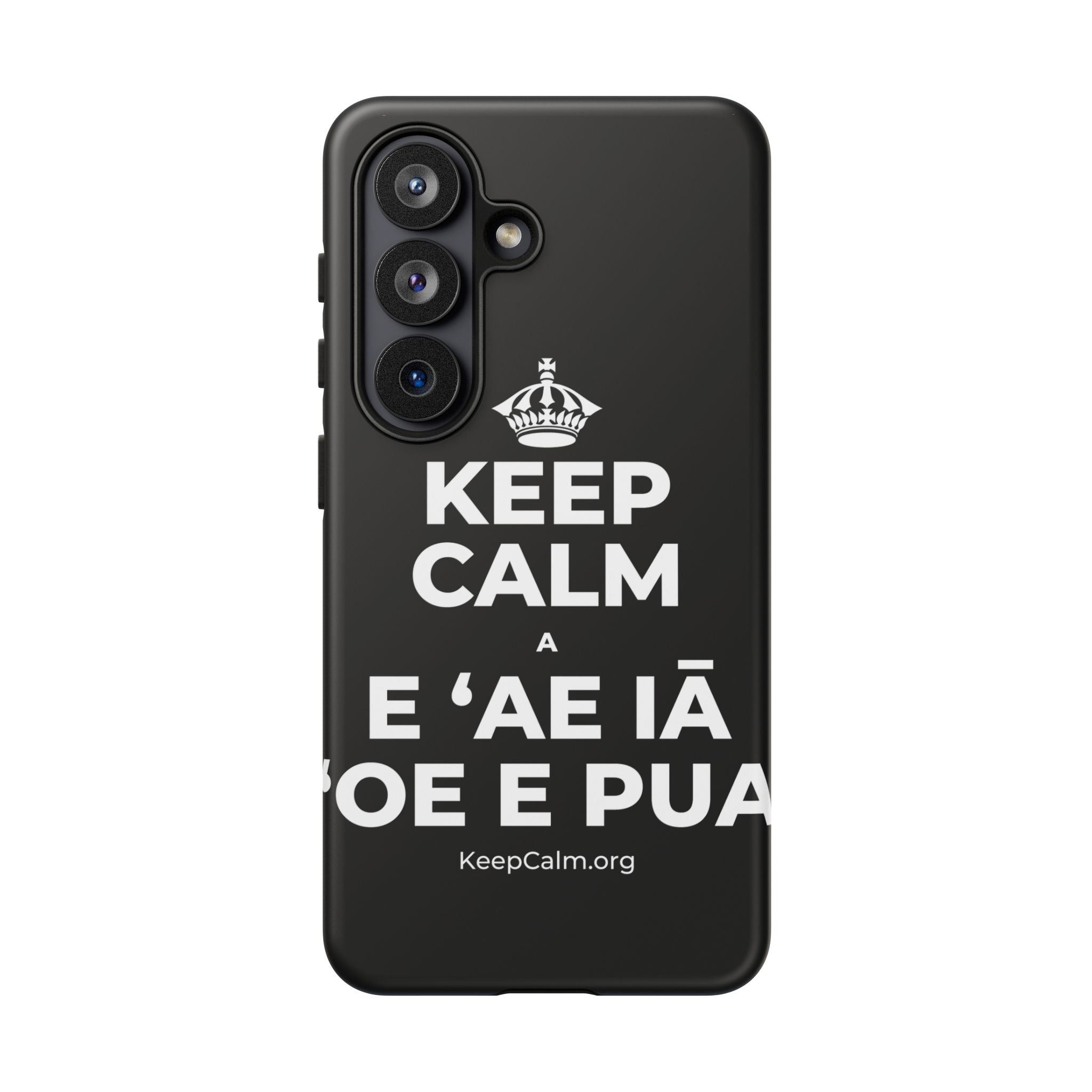 KEEP CALM A E ʻAE IĀ ʻOE E PUA Phone Case