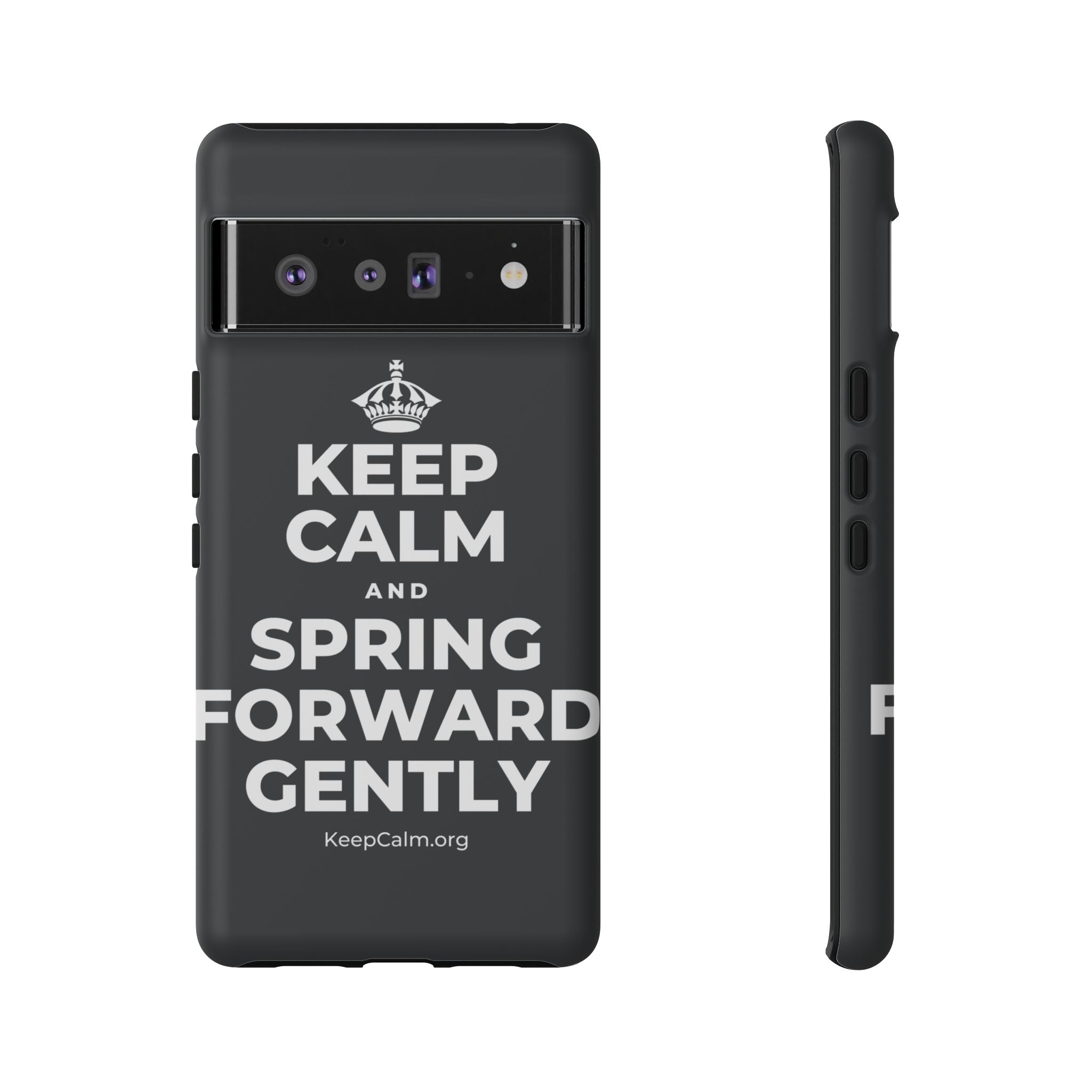 KEEP CALM AND SPRING FORWARD GENTLY Phone Case (Dark)