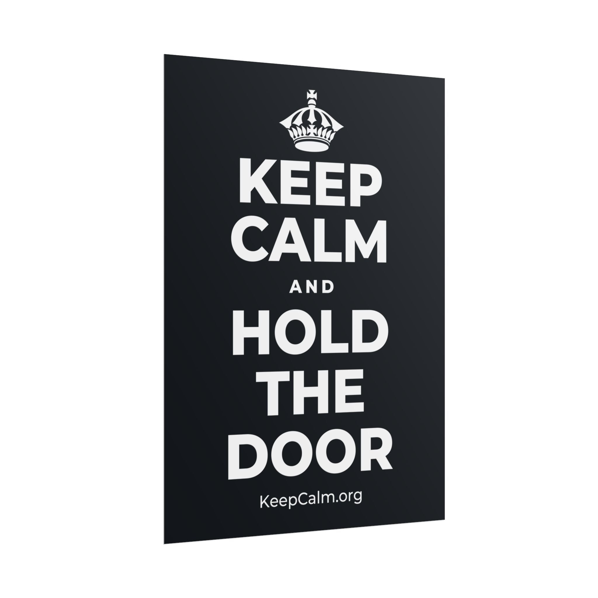 KEEP CALM AND HOLD THE DOOR Poster (Dark)