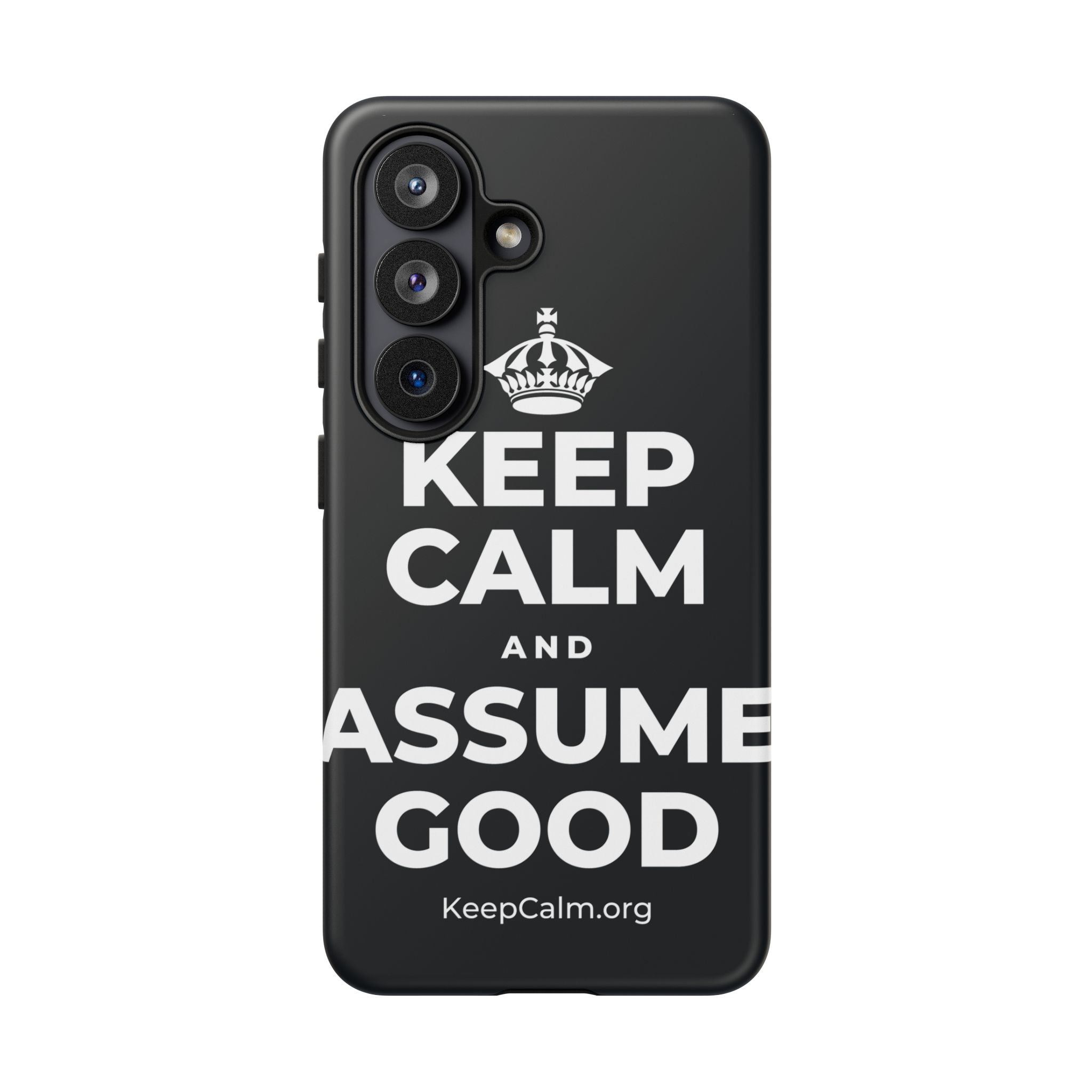 KEEP CALM AND ASSUME GOOD Phone Case (Dark)