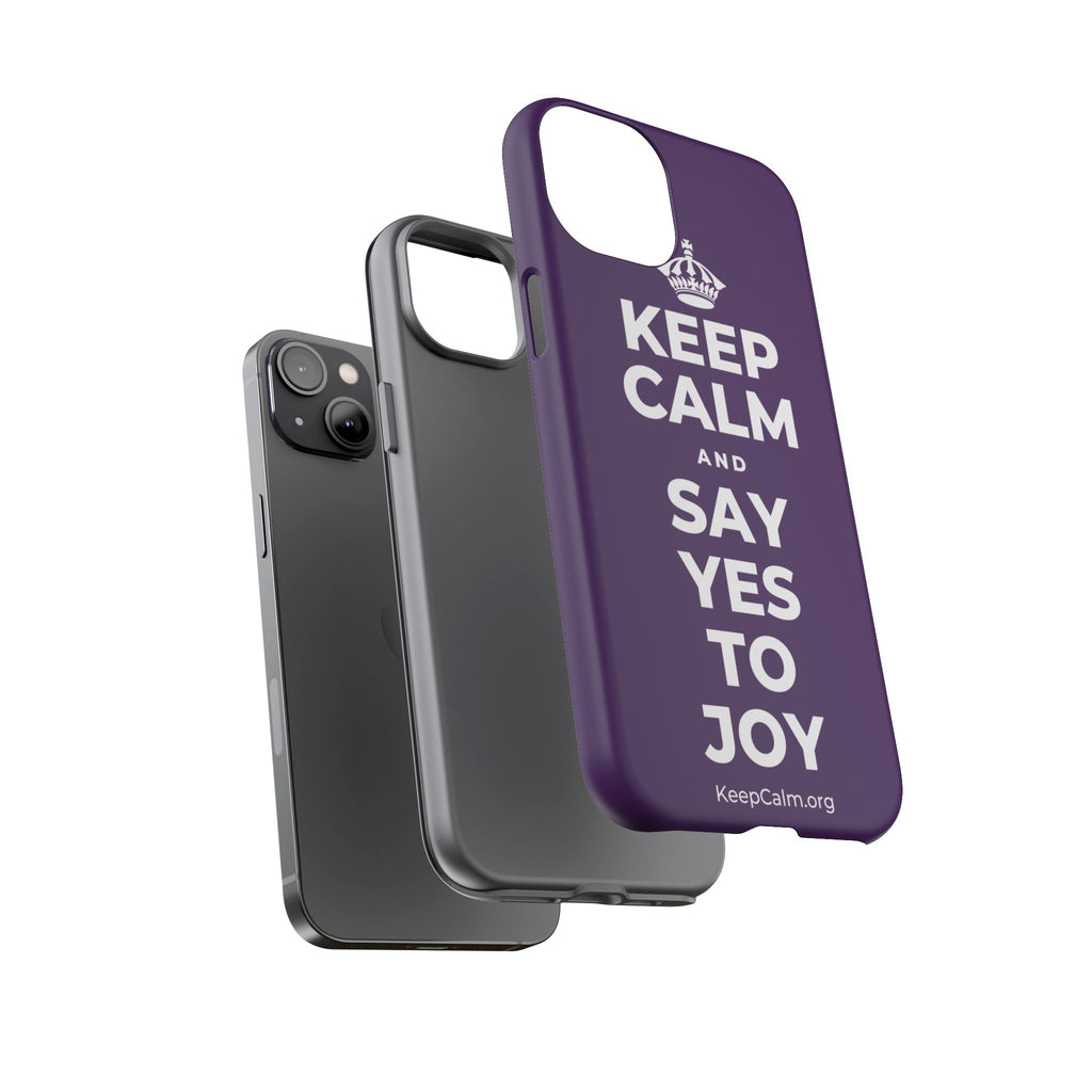 KEEP CALM AND SAY YES TO JOY Phone Case