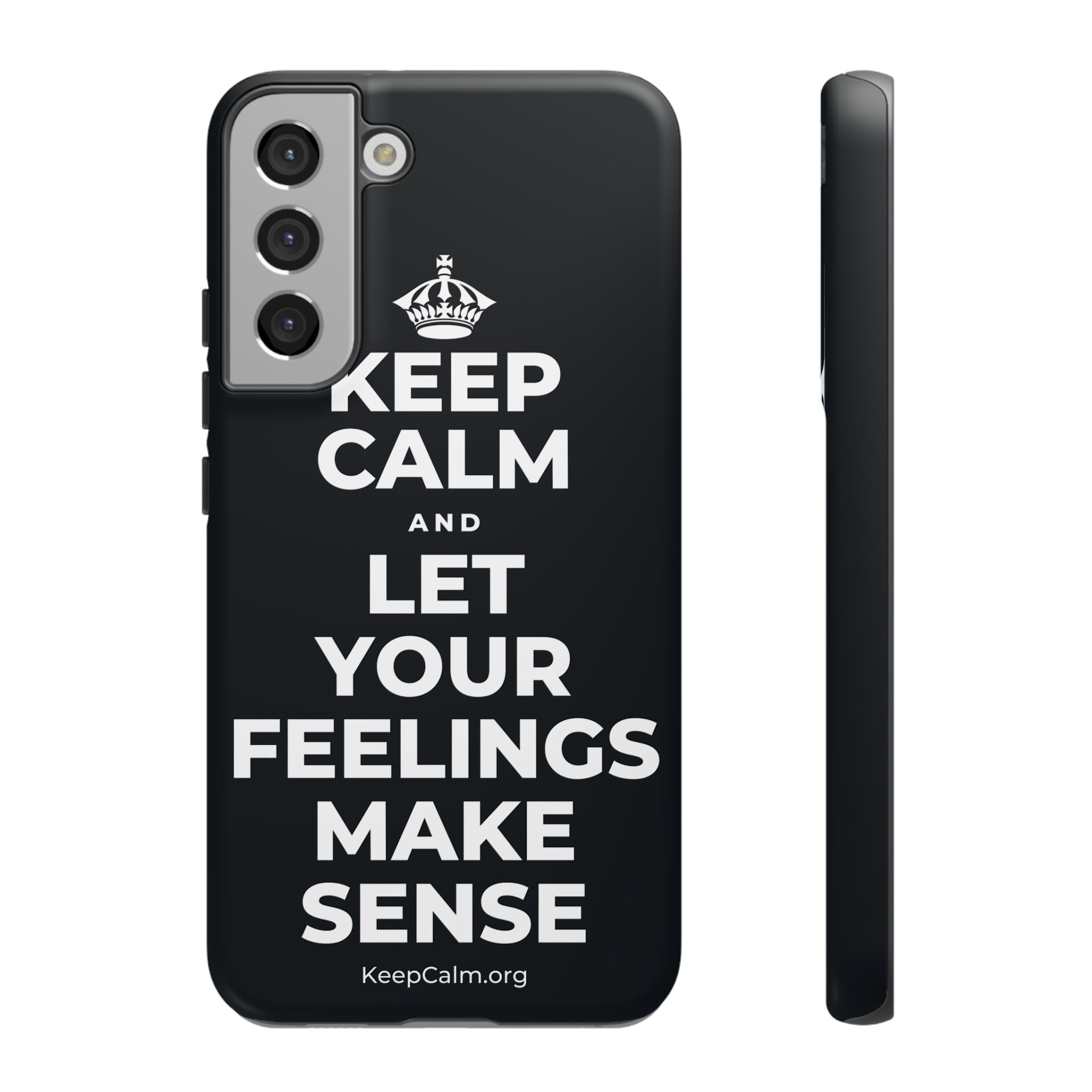 KEEP CALM AND LET YOUR FEELINGS MAKE SENSE Phone Case (Dark)
