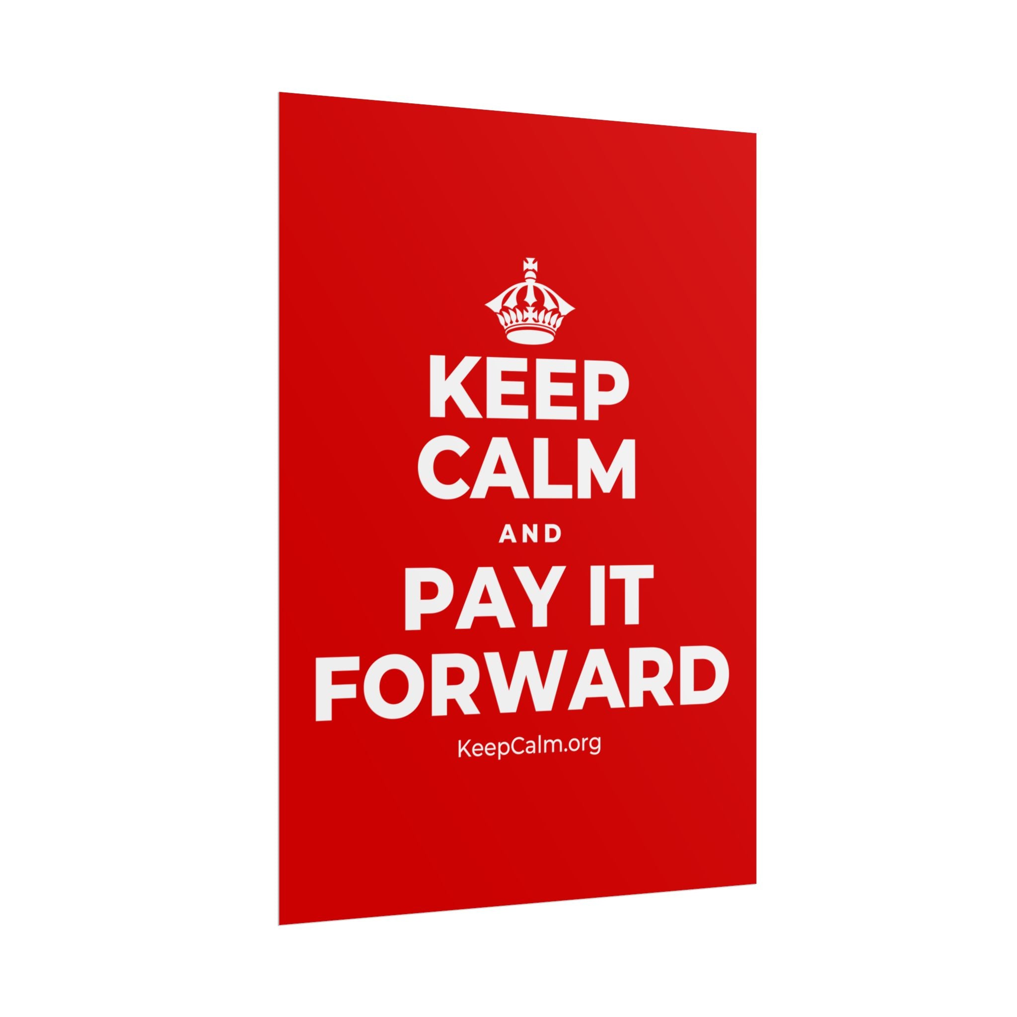 KEEP CALM AND PAY IT FORWARD Poster