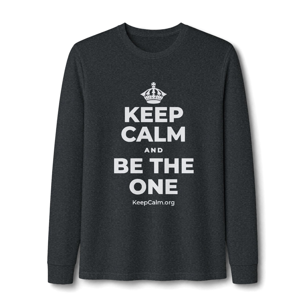 KEEP CALM AND BE THE ONE Long Sleeve Tee